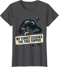 Women's My Ferret Stashes The Tree Topper Funny Ferret Owner T-Shirt - Dark Heather Grey