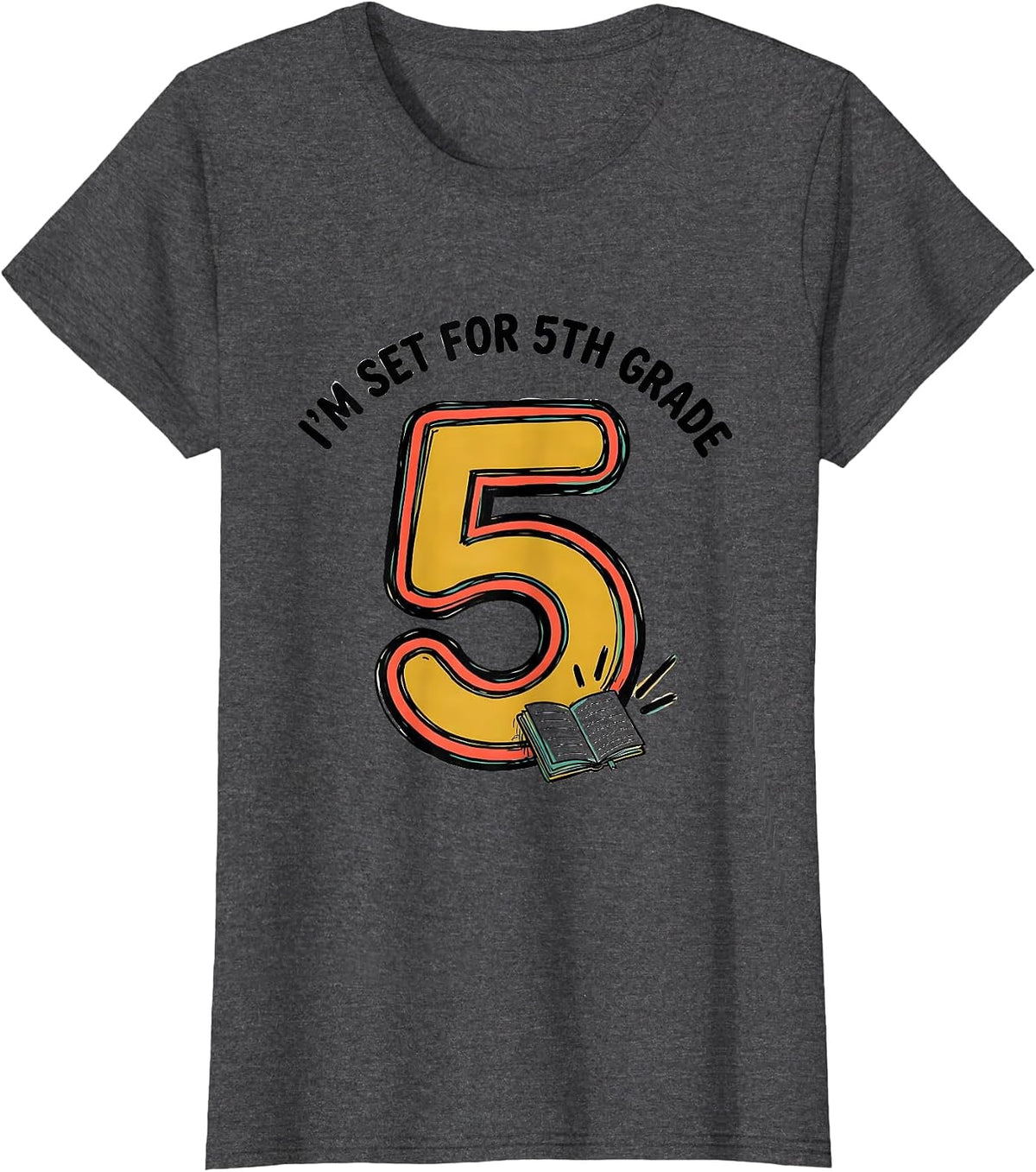 Women's I’m Set For 5th Grade Funny Back To School Kids Teachers T-Shirt - Dark Heather Grey