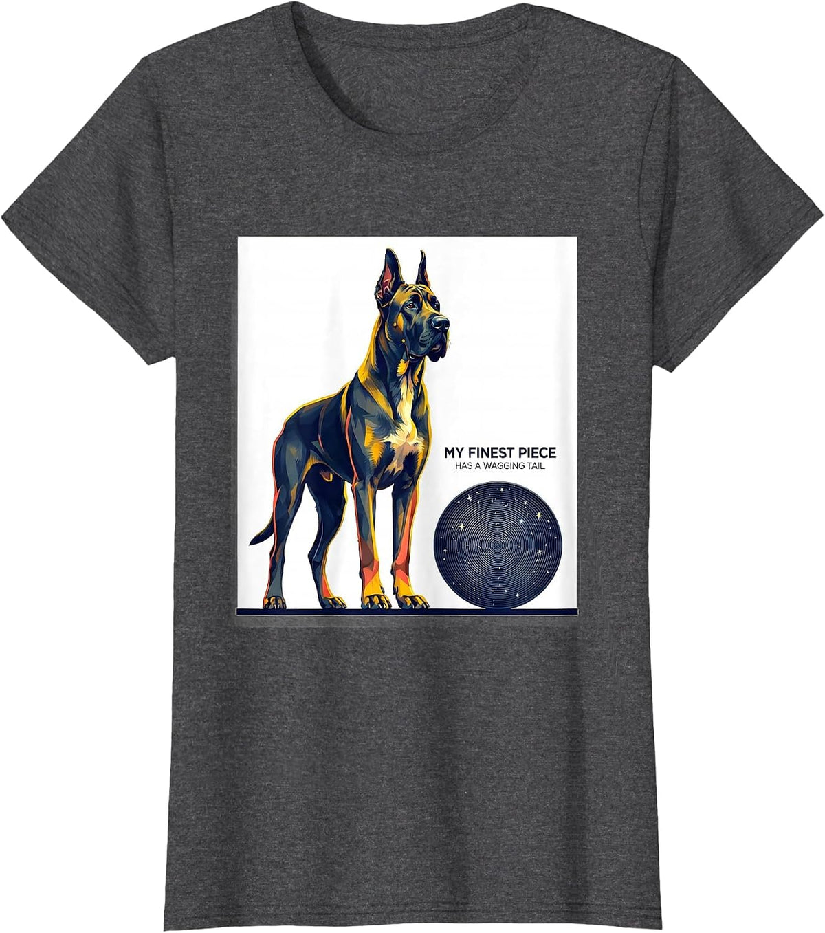 Women's My Finest Piece Has A Wagging Tail Artistic Great Dane Breed T-Shirt - Dark Heather Grey