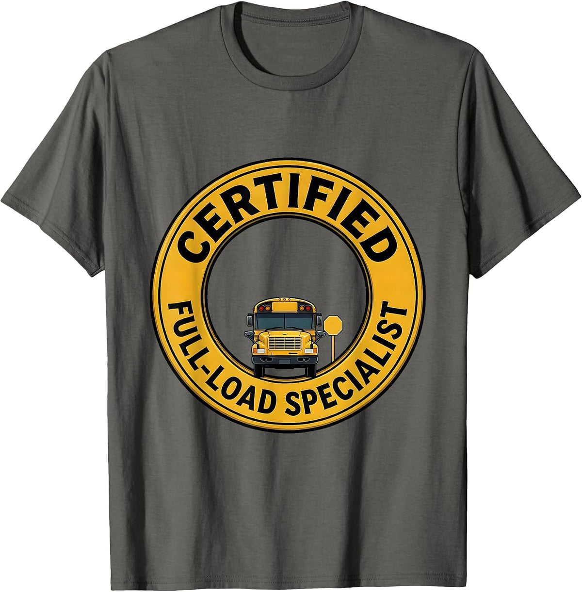 Men's Certified Full-Load Specialist Funny School Bus Driver Humor T-Shirt - Asphalt Grey