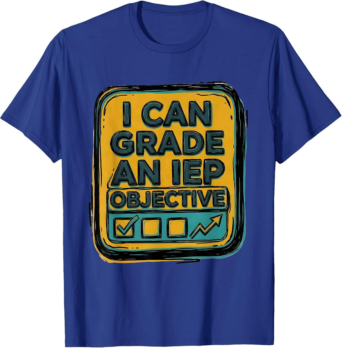 Men's I Can Grade An IEP Objective Funny Special Education Teacher T-Shirt - Royal Blue