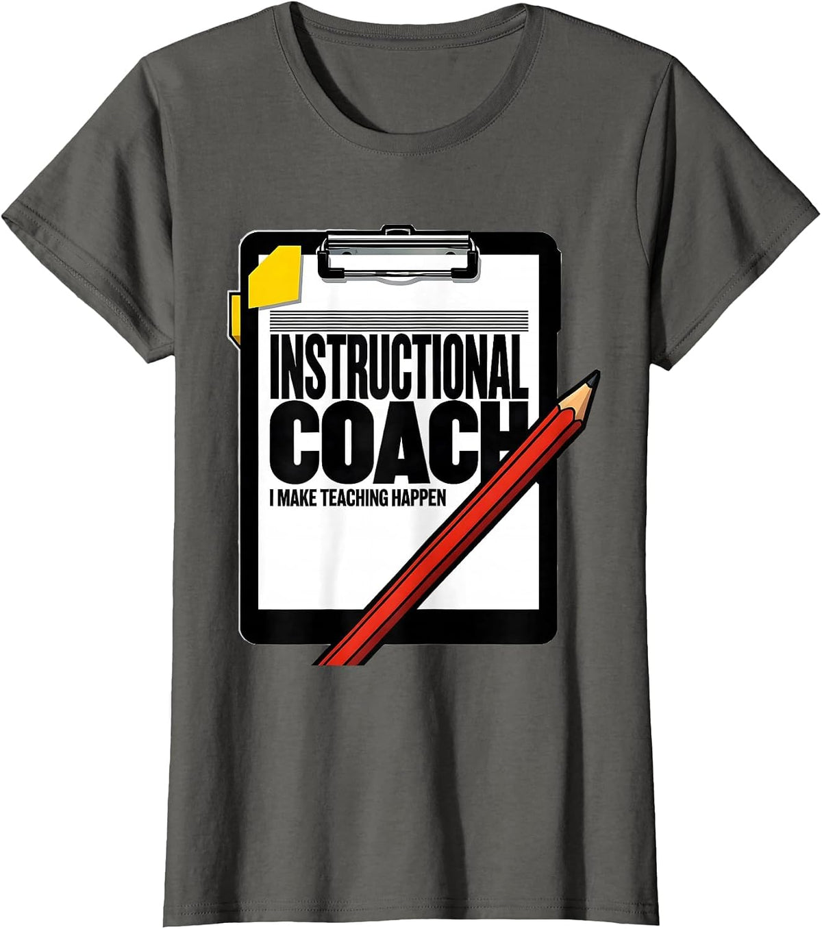 Women's Instructional Coach — I Make Teaching Happen Teacher T-Shirt - Asphalt Grey