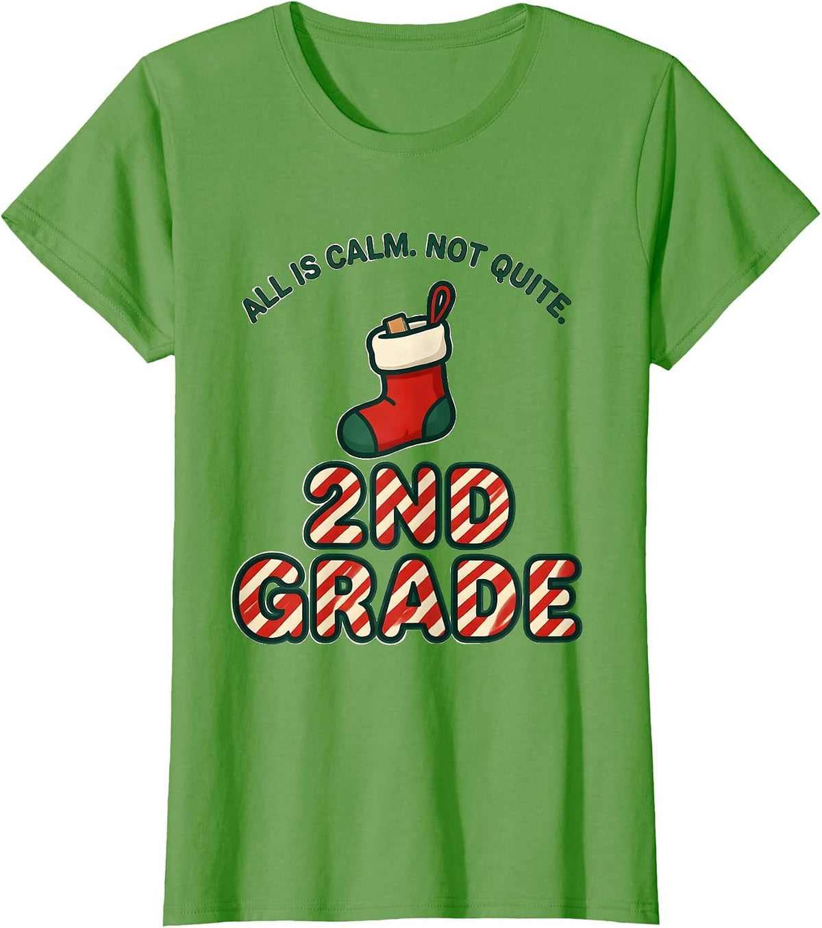 Women's All Is Calm Not Quite 2nd Grade Funny Teacher Christmas T-Shirt - Grass Green
