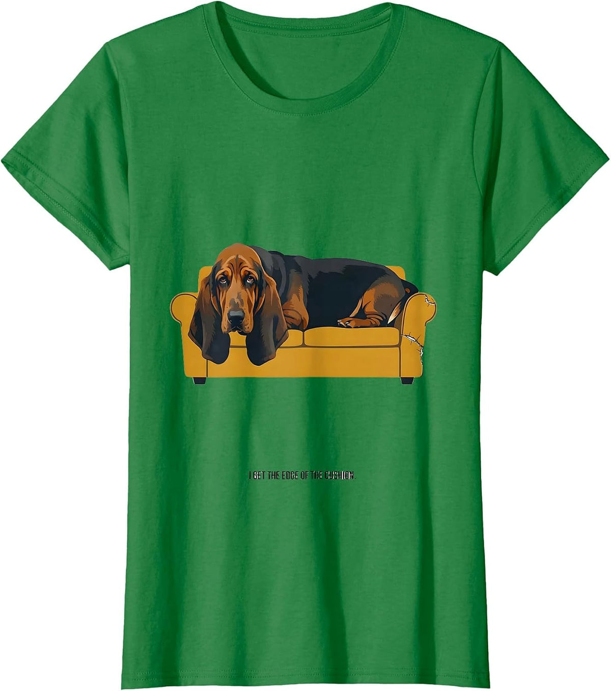 Women's I Get The Edge Of The Cushion Funny Basset Hound Dog Lover T-Shirt - Kelly Green