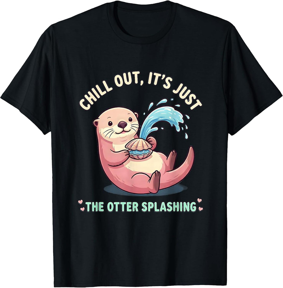 Men's Chill Out, It's Just The Otter Splashing Funny T-Shirt - Black