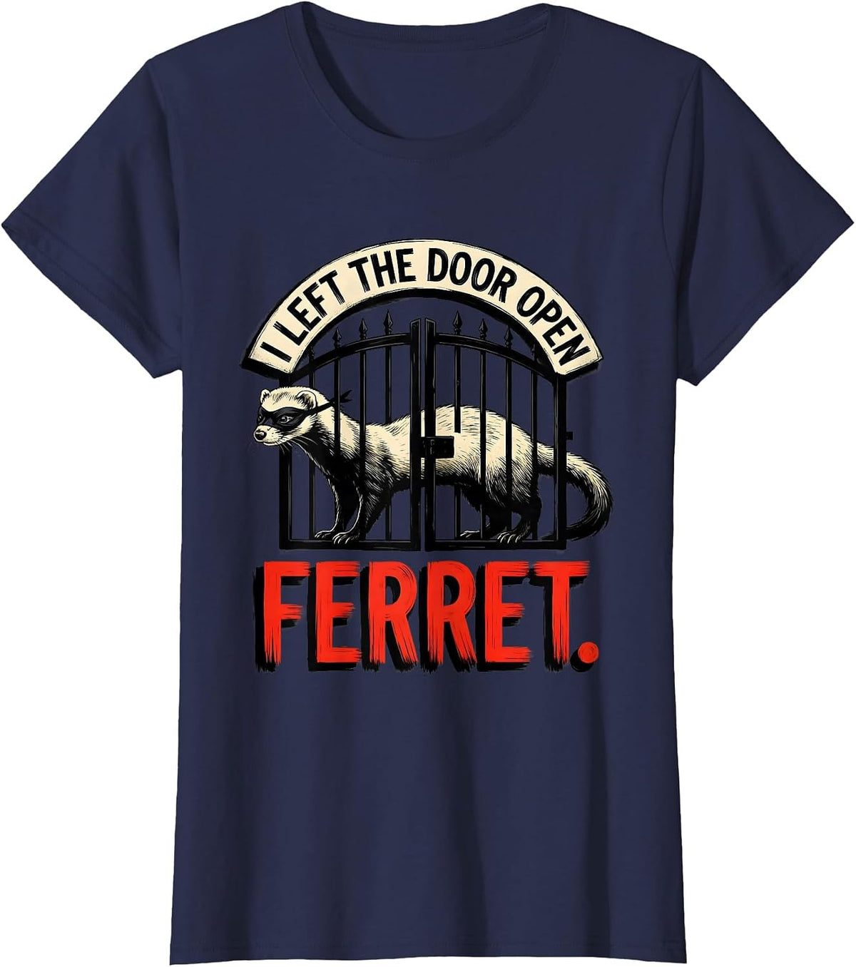 Women's I Left The Door Open Ferret Funny Ferret Lover Christmas T-Shirt - Navy Blue