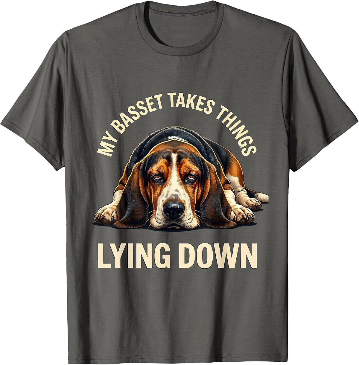 My Basset Takes Things Lying Down Funny Basset Hound Owner T-Shirt - Asphalt Grey