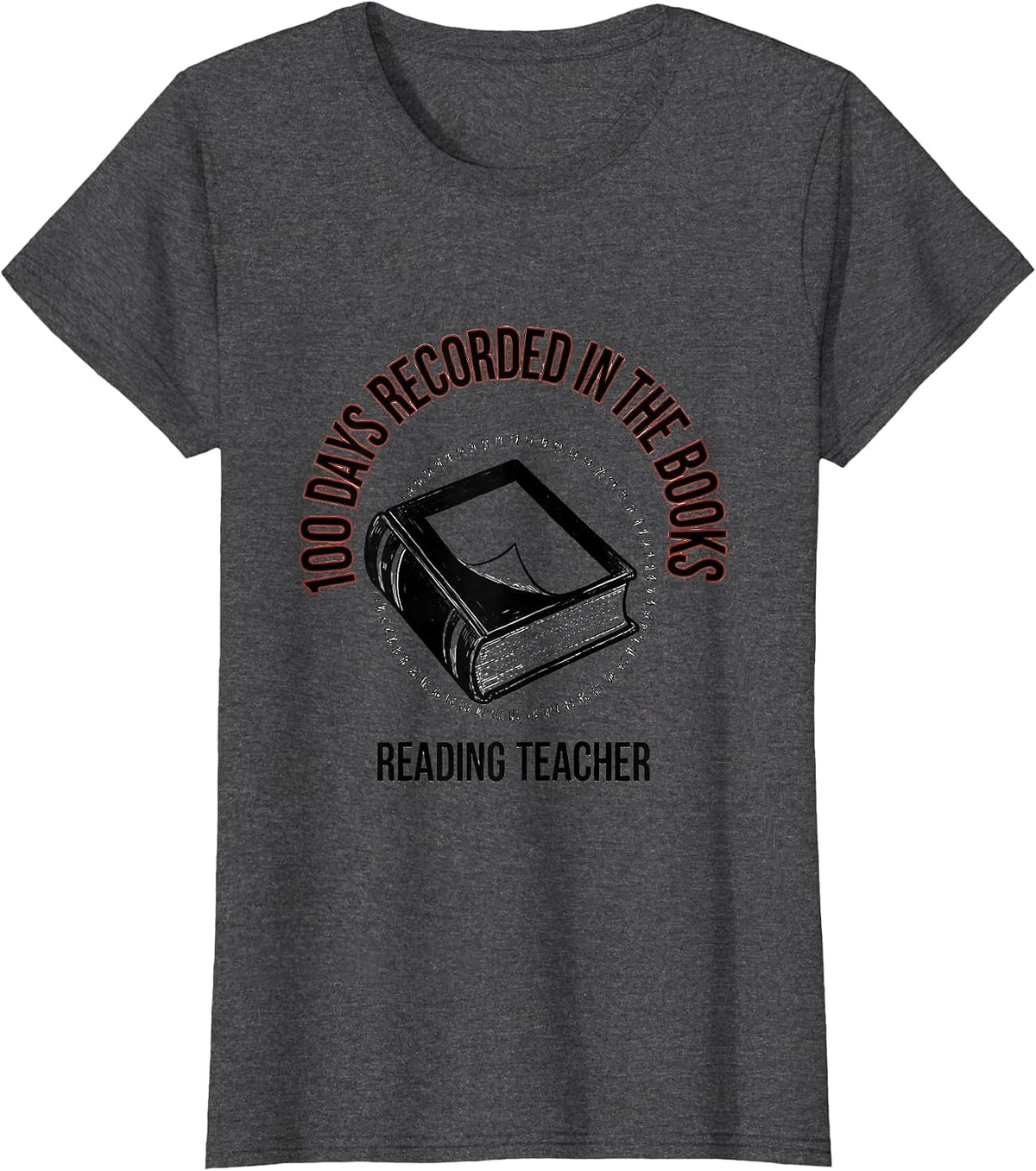Women's 100 Days Recorded In The Books Reading Teacher Milestone T-Shirt - Dark Heather Grey