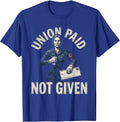 Union Paid Not Given Woodcut Engraving Labor Day Union T-Shirt - Royal Blue