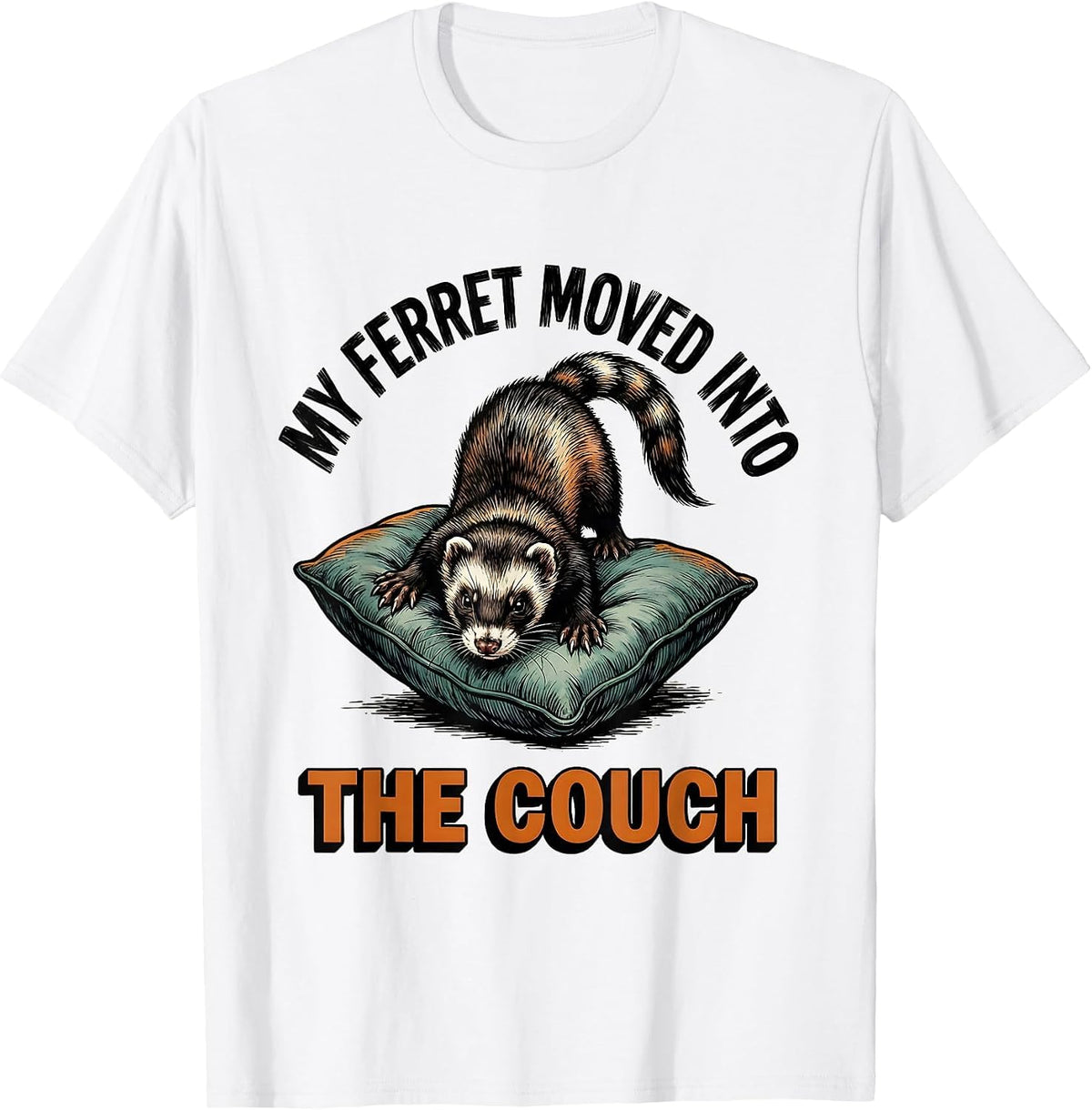 Men's My Ferret Moved Into The Couch Funny Ferret Lover Gift T-Shirt - White