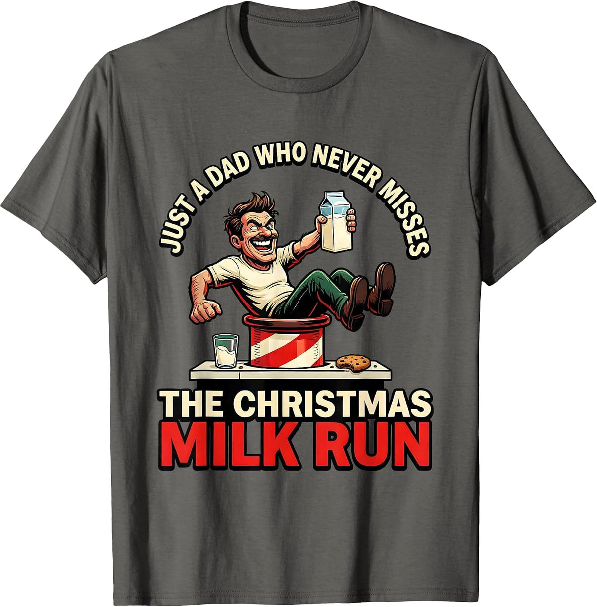 Just A Dad Who Never Misses The Christmas Milk Run Funny T-Shirt - Asphalt Grey