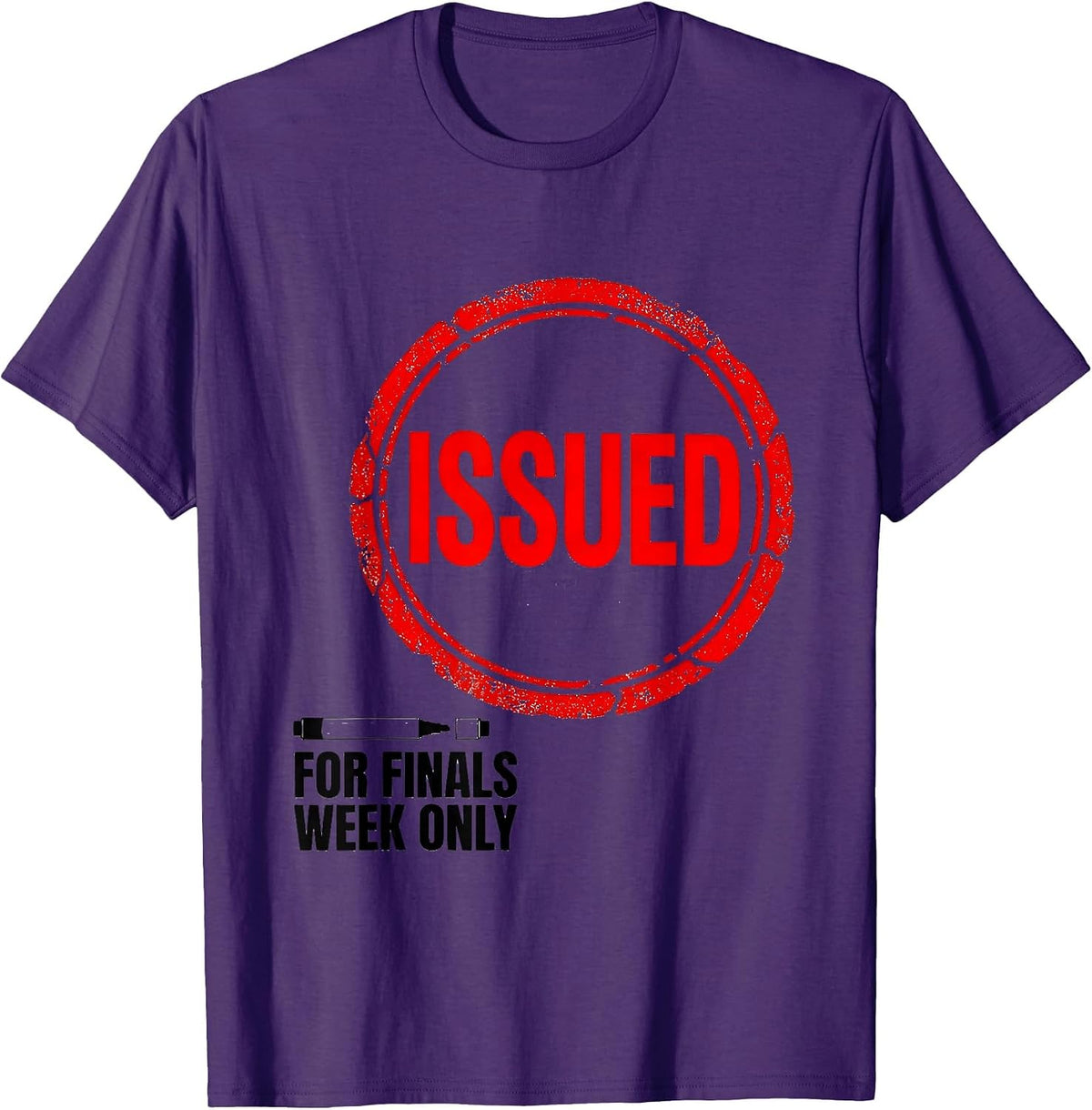 Issued For Finals Week Only Funny College Student Gift T-Shirt - Purple