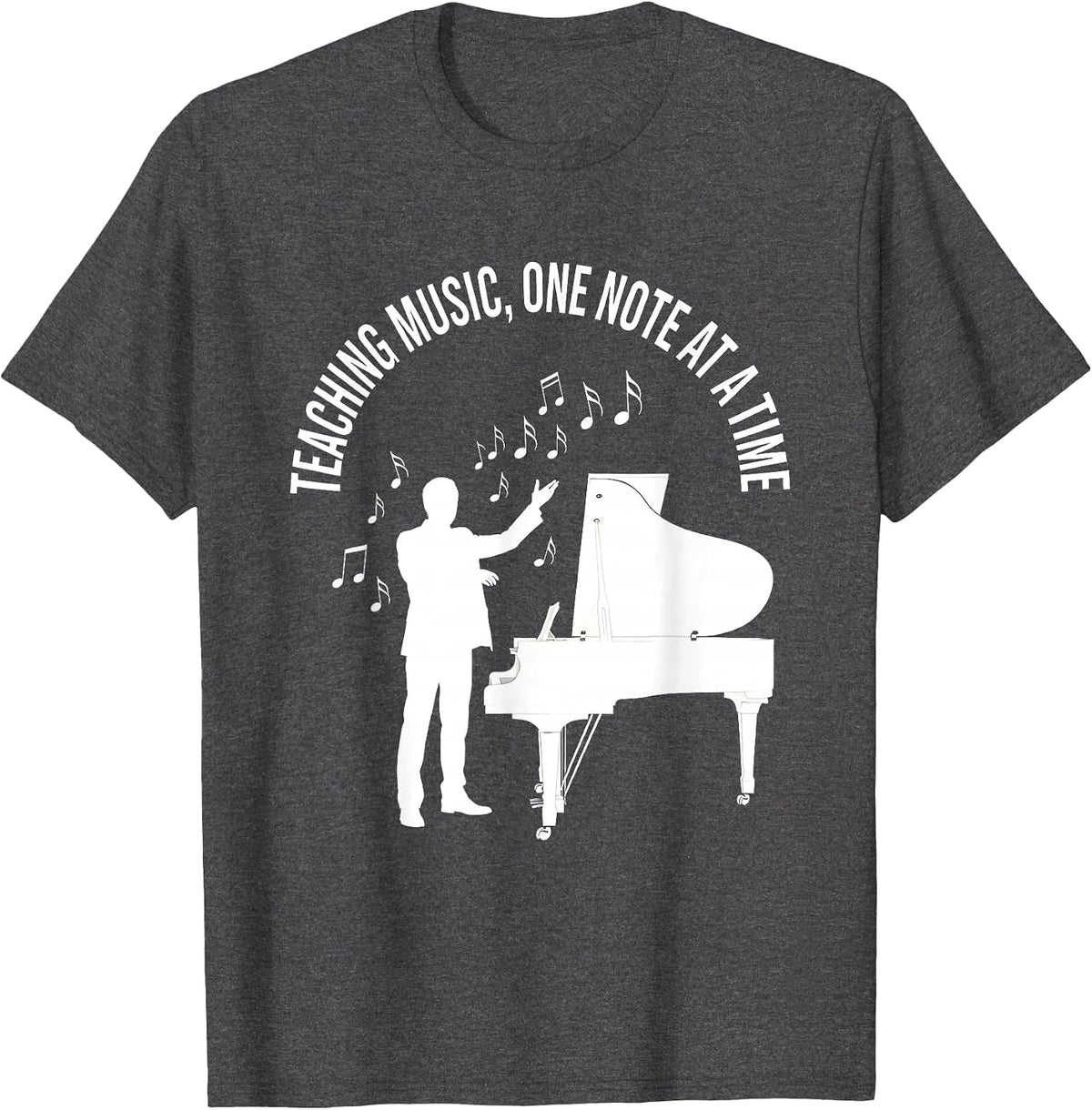 Teaching Music One Note At A Time Design T-Shirt - Dark Heather Grey