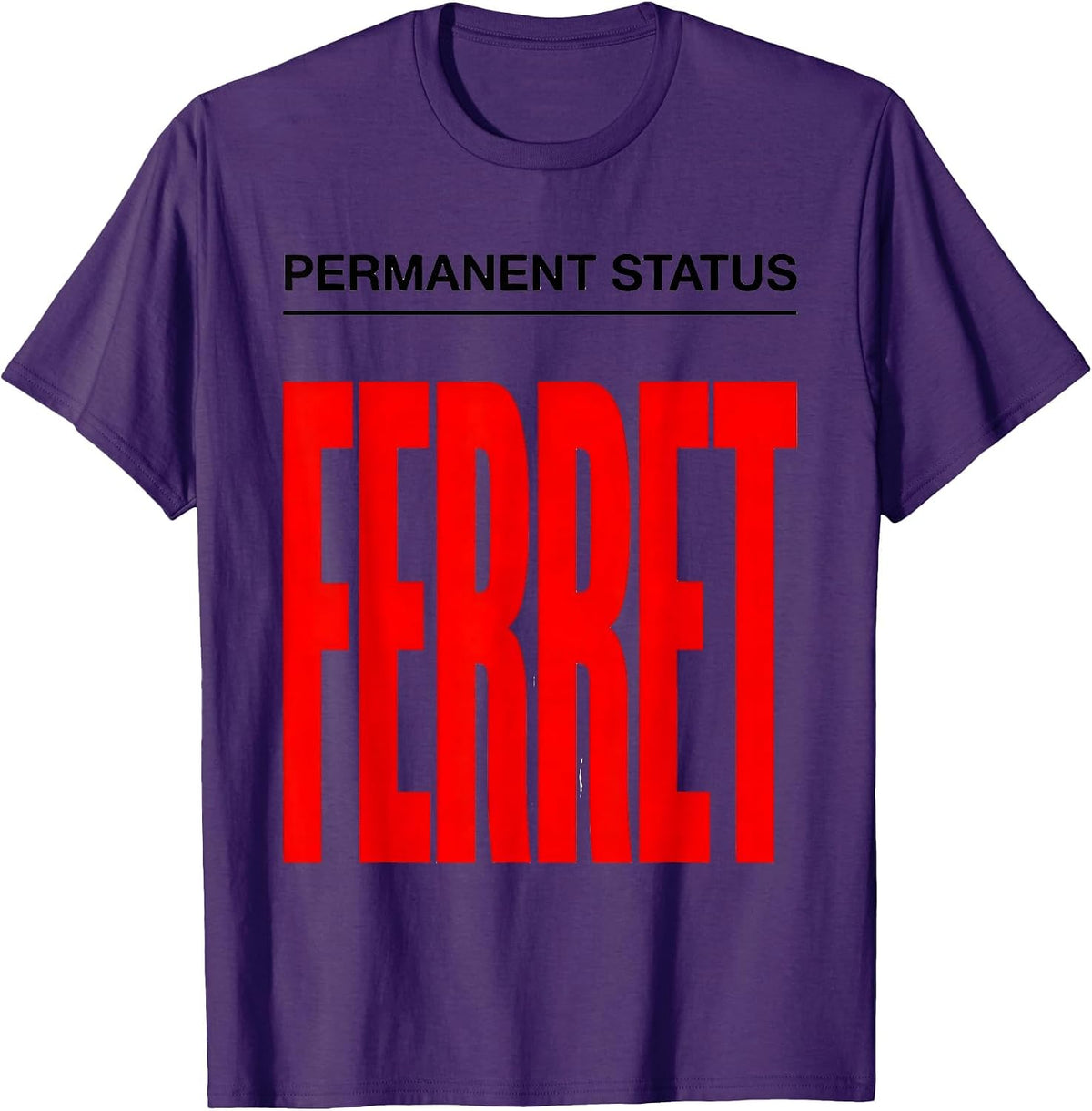 Permanent Status: Ferret Funny Ferret Lover Animal Humor T-Shirt - Purple