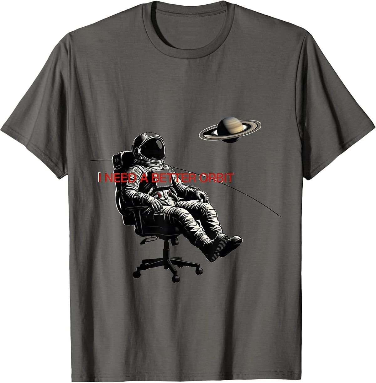 I Need A Better Orbit Funny Astronaut Space Lover Retro T-Shirt - Asphalt Grey