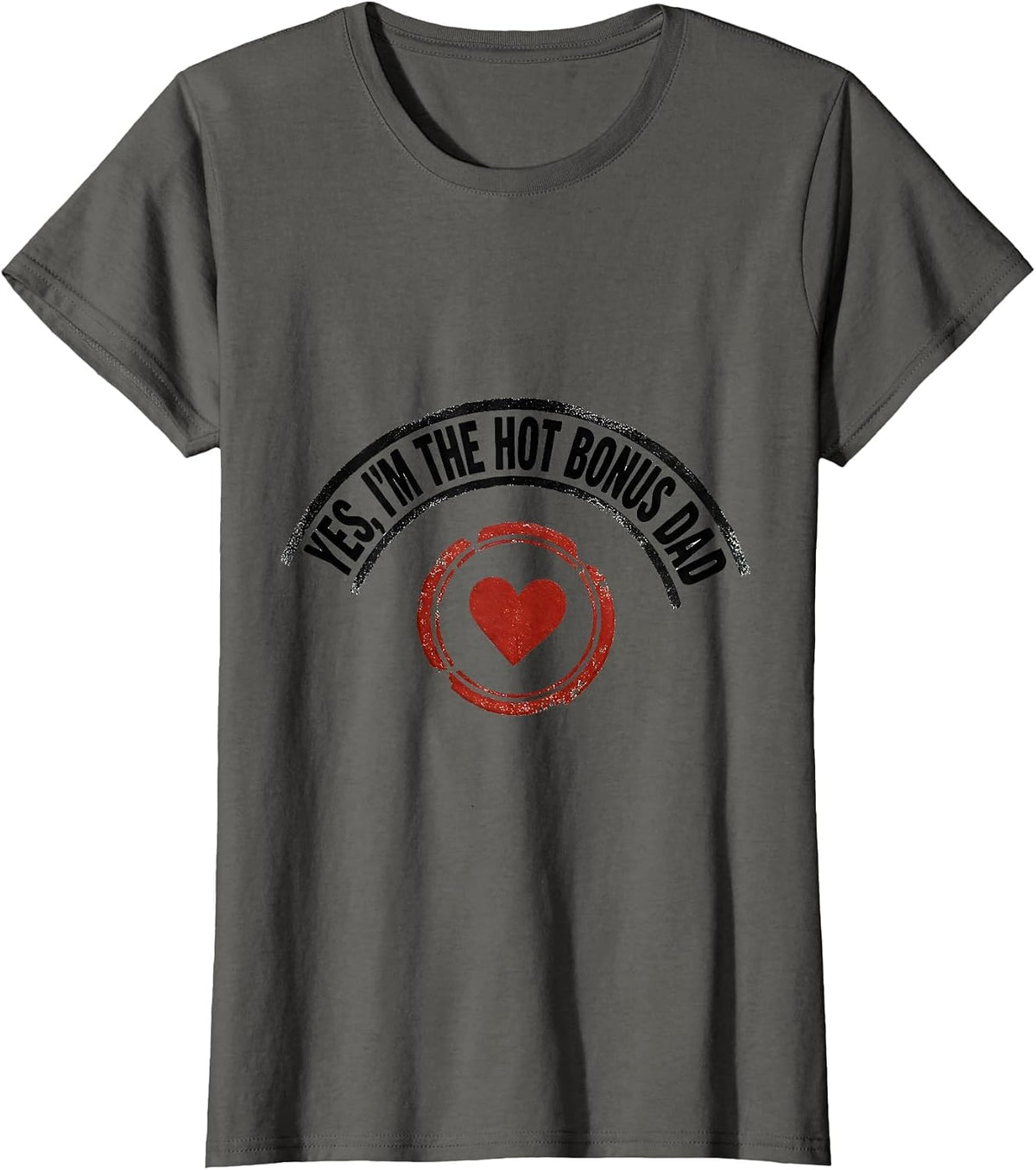 Women's Yes, I'm The Hot Bonus Dad Funny Dad Gift Humor T-Shirt - Asphalt Grey