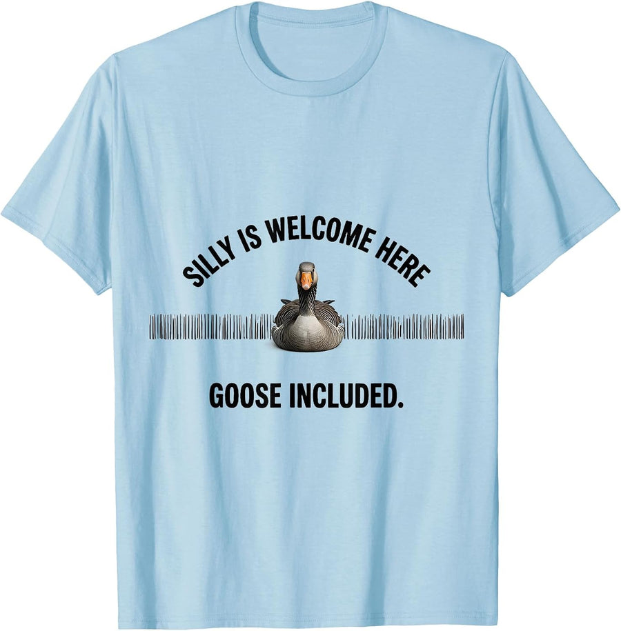 Men's Silly Is Welcome Here, Goose Included Funny Goose Meme T-Shirt - Baby Blue