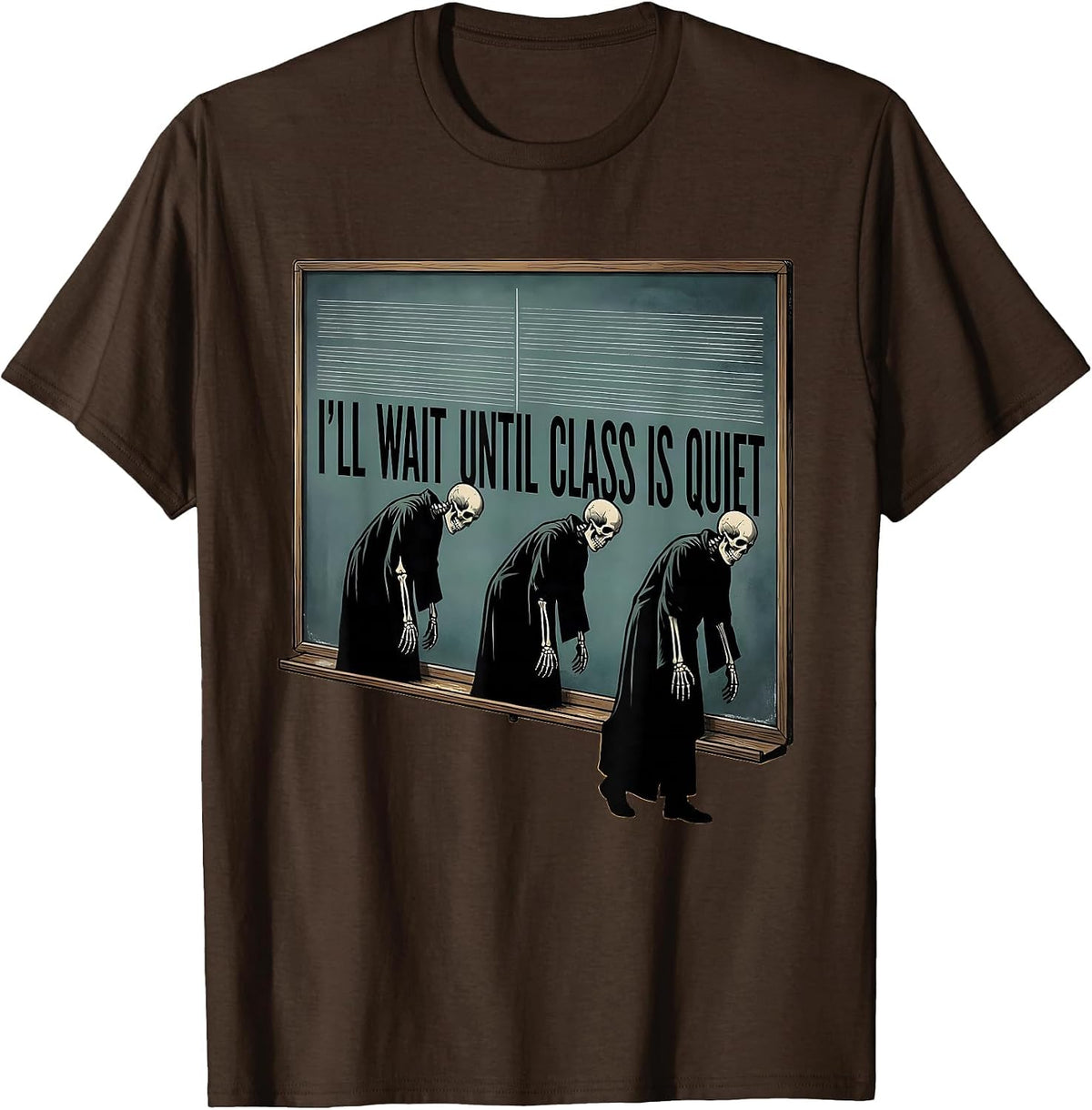 Men's I'll Wait Until Class Is Quiet Funny Halloween Teacher T-Shirt - Brown