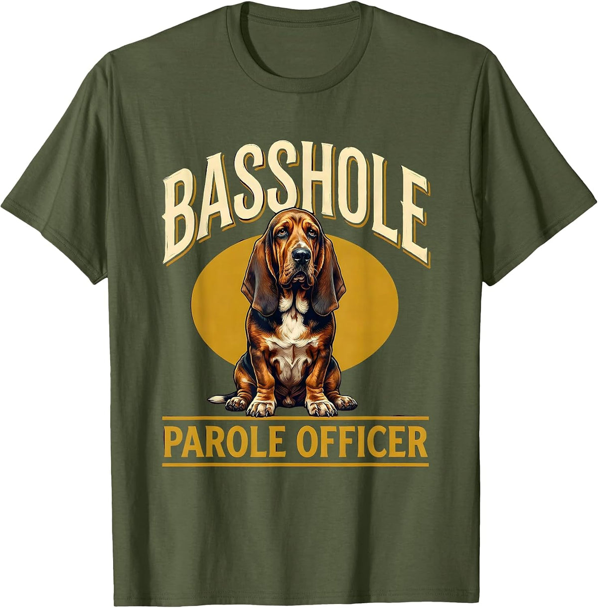 Basshole Parole Officer Funny Basset Hound Dog Lover Gift T-Shirt - Olive Green