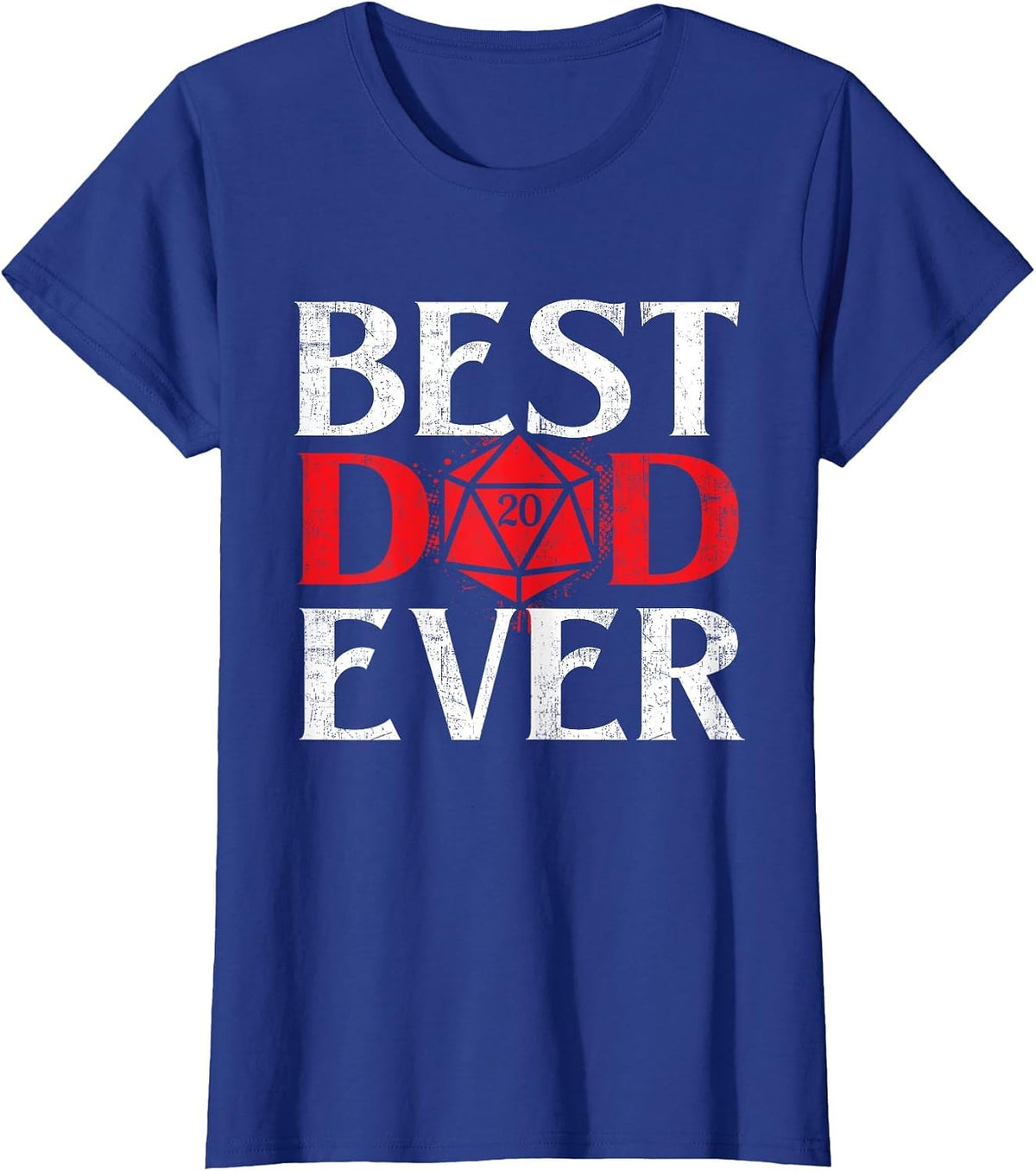 Best Dad Ever - RPG Tabletop Games D20 Tabletop T-Shirt - Royal Blue