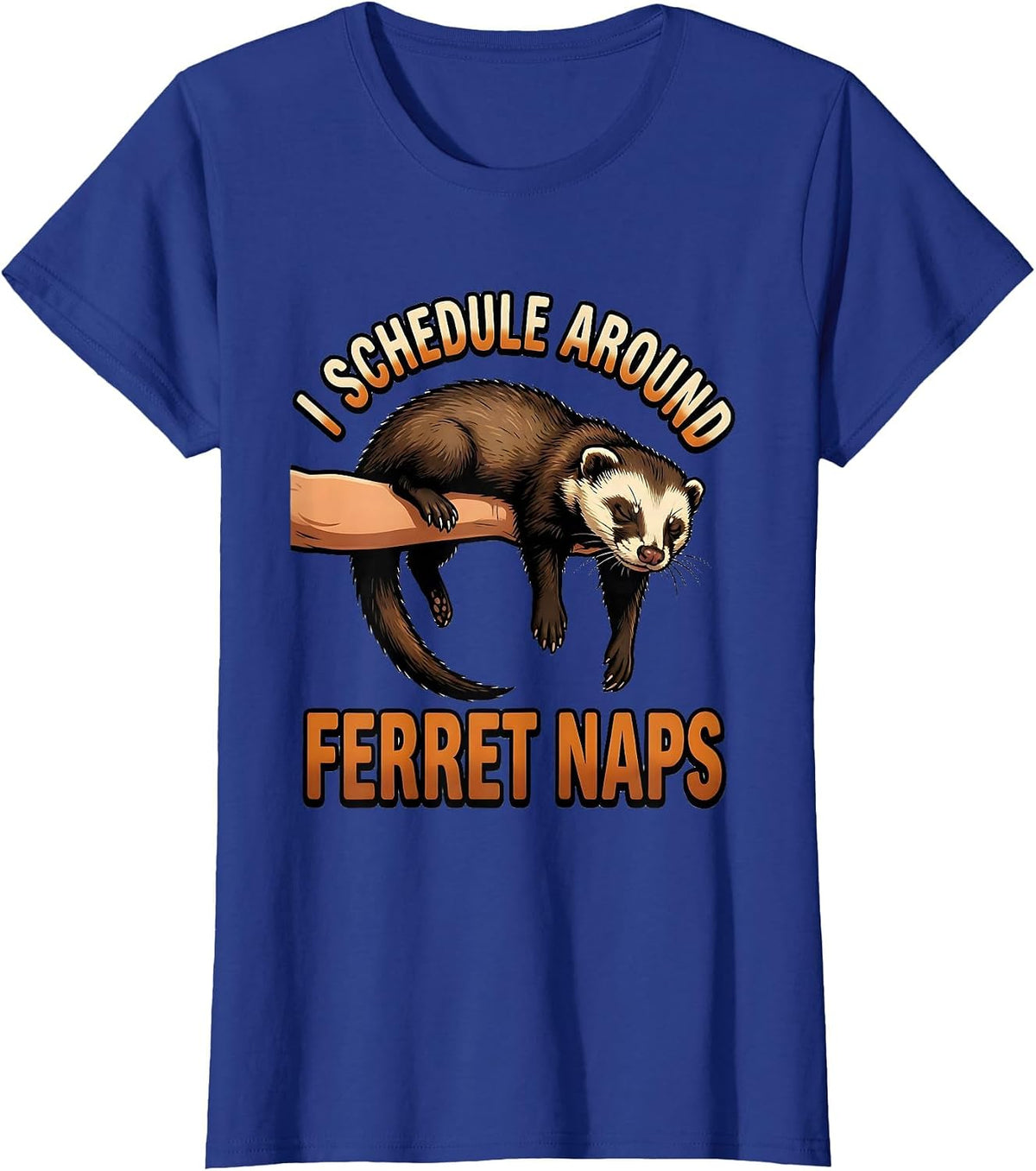 Women's I Schedule Around Ferret Naps Funny Ferret Lover Christmas T-Shirt - Royal Blue