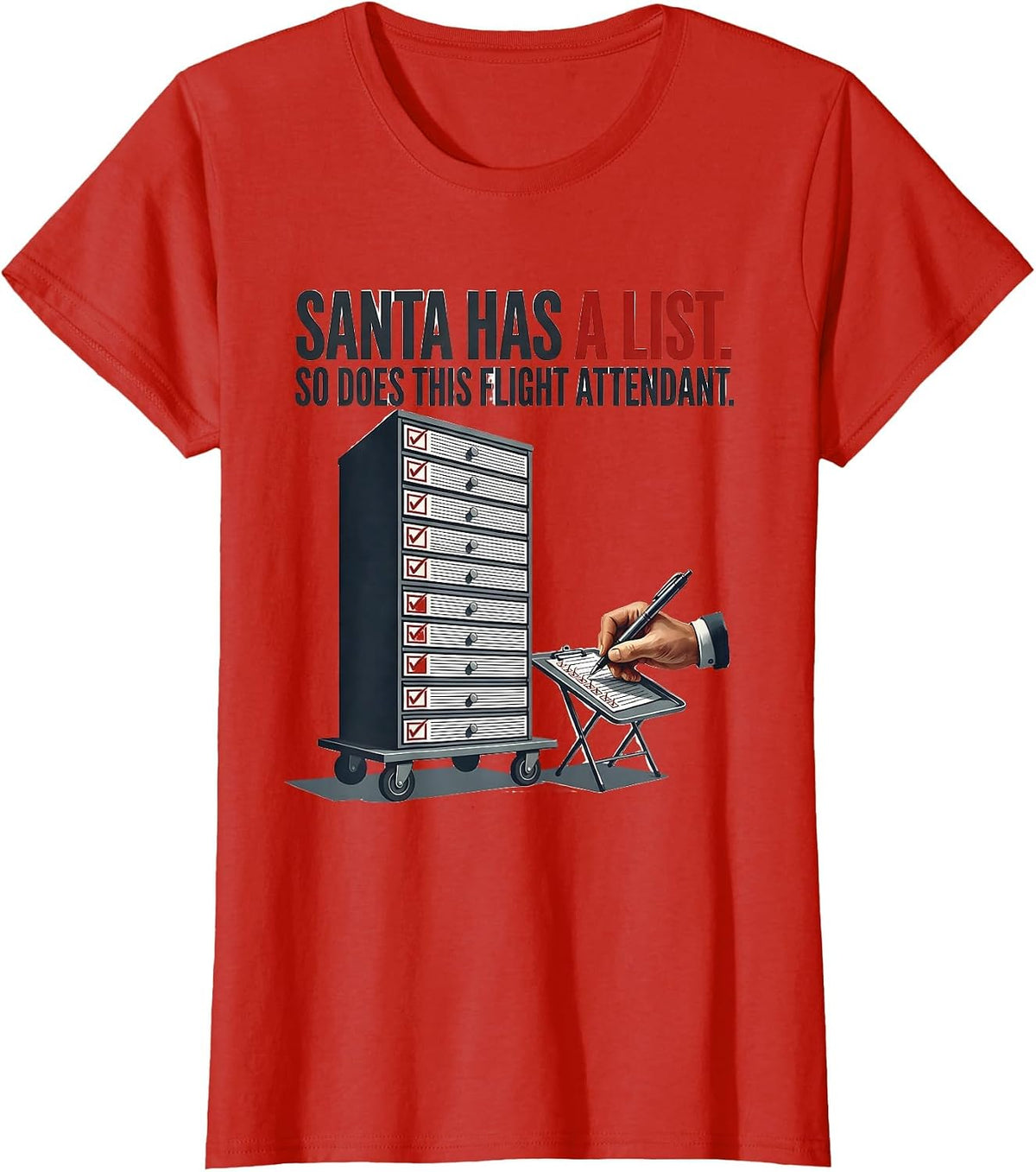 Santa Has A List So Does This Flight Attendant Funny T-Shirt - Red