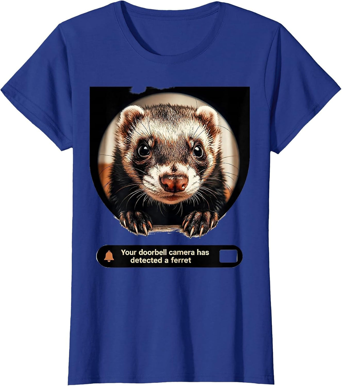 Women's Your Doorbell Camera Has Detected a Ferret Funny T-Shirt - Royal Blue