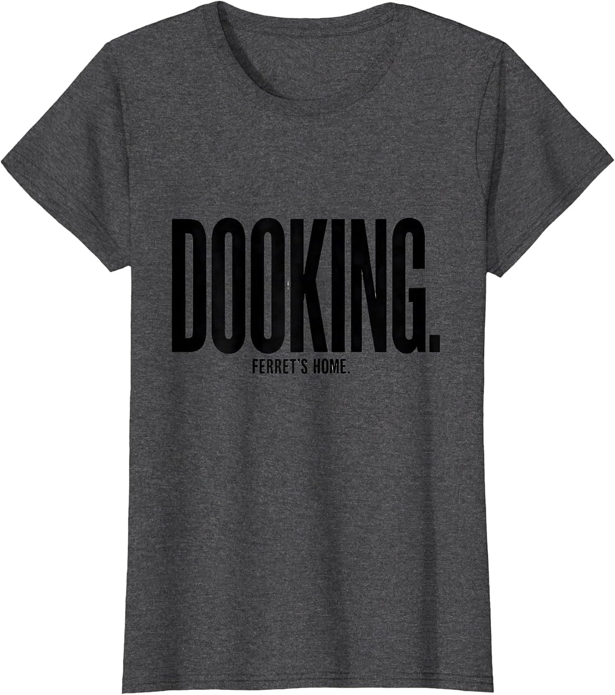 Women's Dooking Ferret's Home Funny Ferret Lover Gift Christmas T-Shirt - Dark Heather Grey