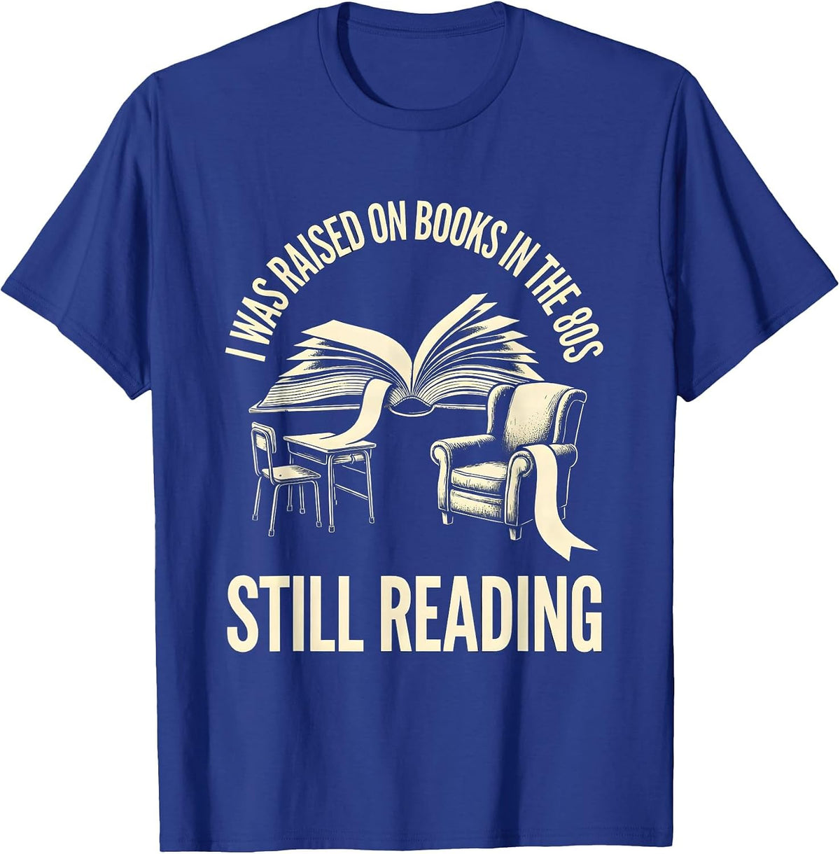 I Was Raised On Books In The 80s, Still Reading Retro T-Shirt - Royal Blue