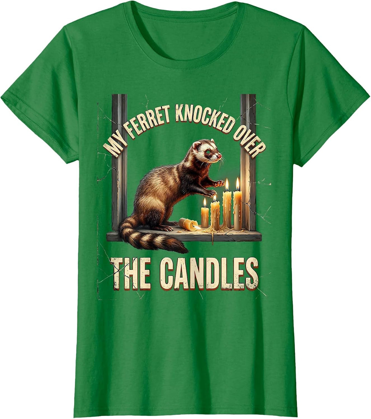 Women's My Ferret Knocked Over The Candles Funny Ferret Lover Gift T-Shirt - Kelly Green