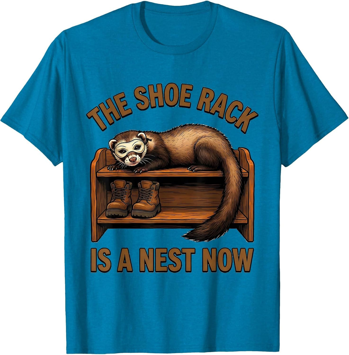 The Shoe Rack Is A Nest Now Funny Ferret Lover Christmas T-Shirt - Sapphire Blue