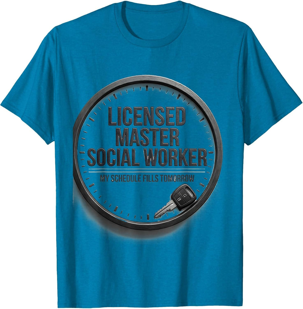 Licensed Master Social Worker, My Schedule Fills Tomorrow T-Shirt - Sapphire Blue