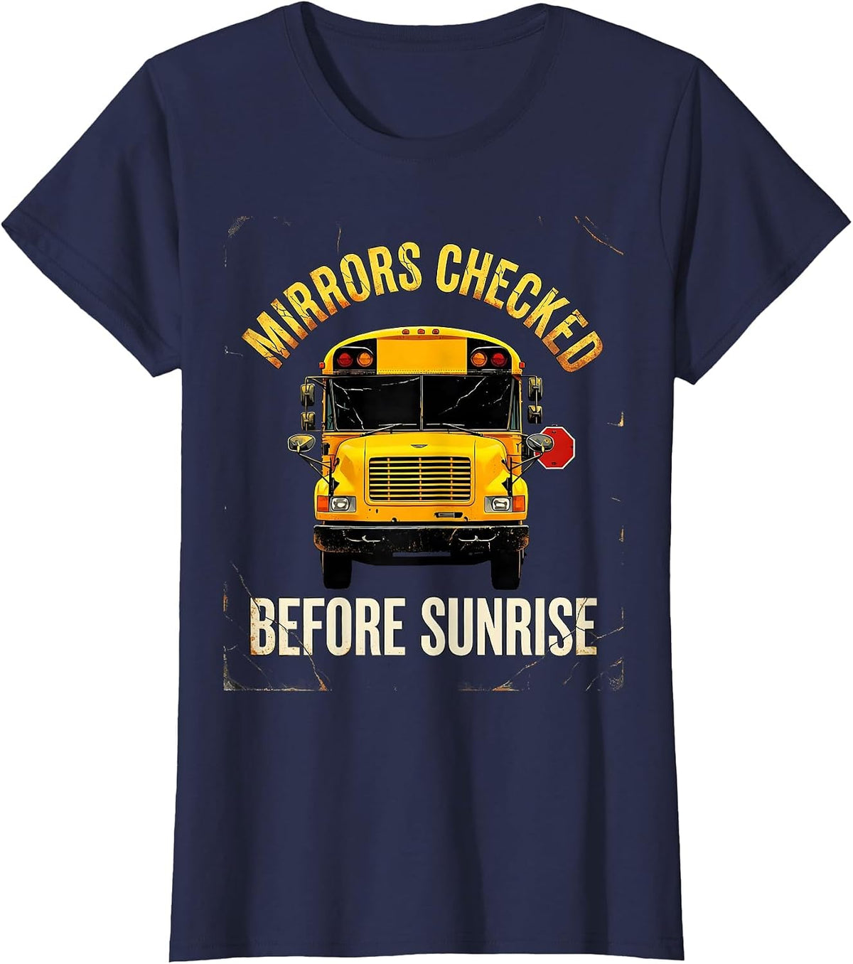 Women's Mirrors Checked Before Sunrise Distressed School Bus Driver T-Shirt - Navy Blue