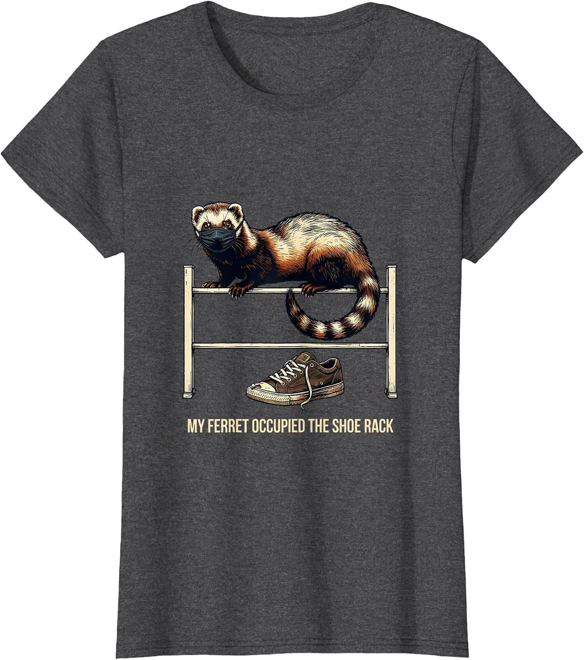Women's My Ferret Occupied The Shoe Rack Funny Ferret Lover Gift T-Shirt - Dark Heather Grey