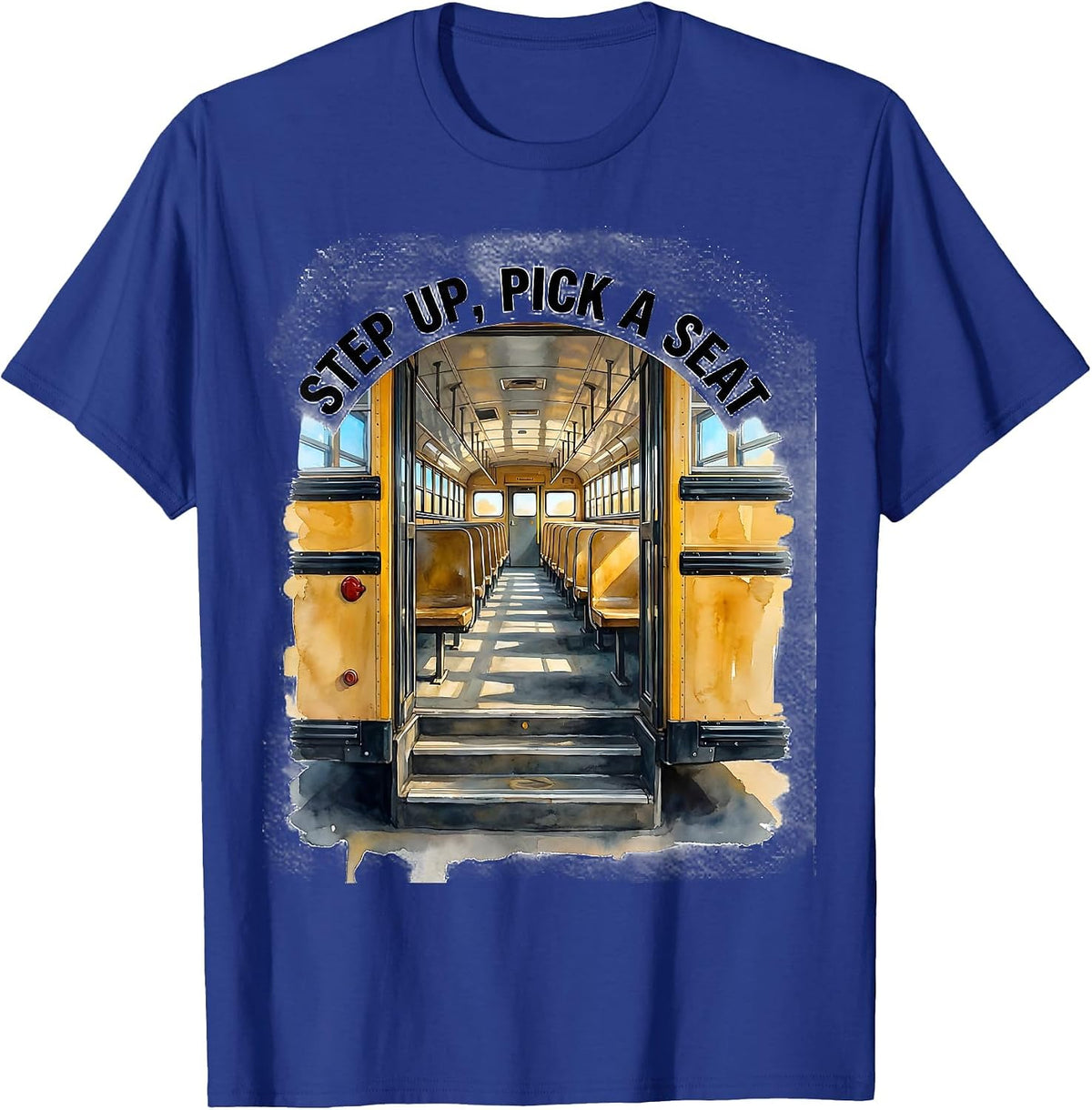 Step Up, Pick A Seat Funny School Bus Driver Costume T-Shirt - Royal Blue