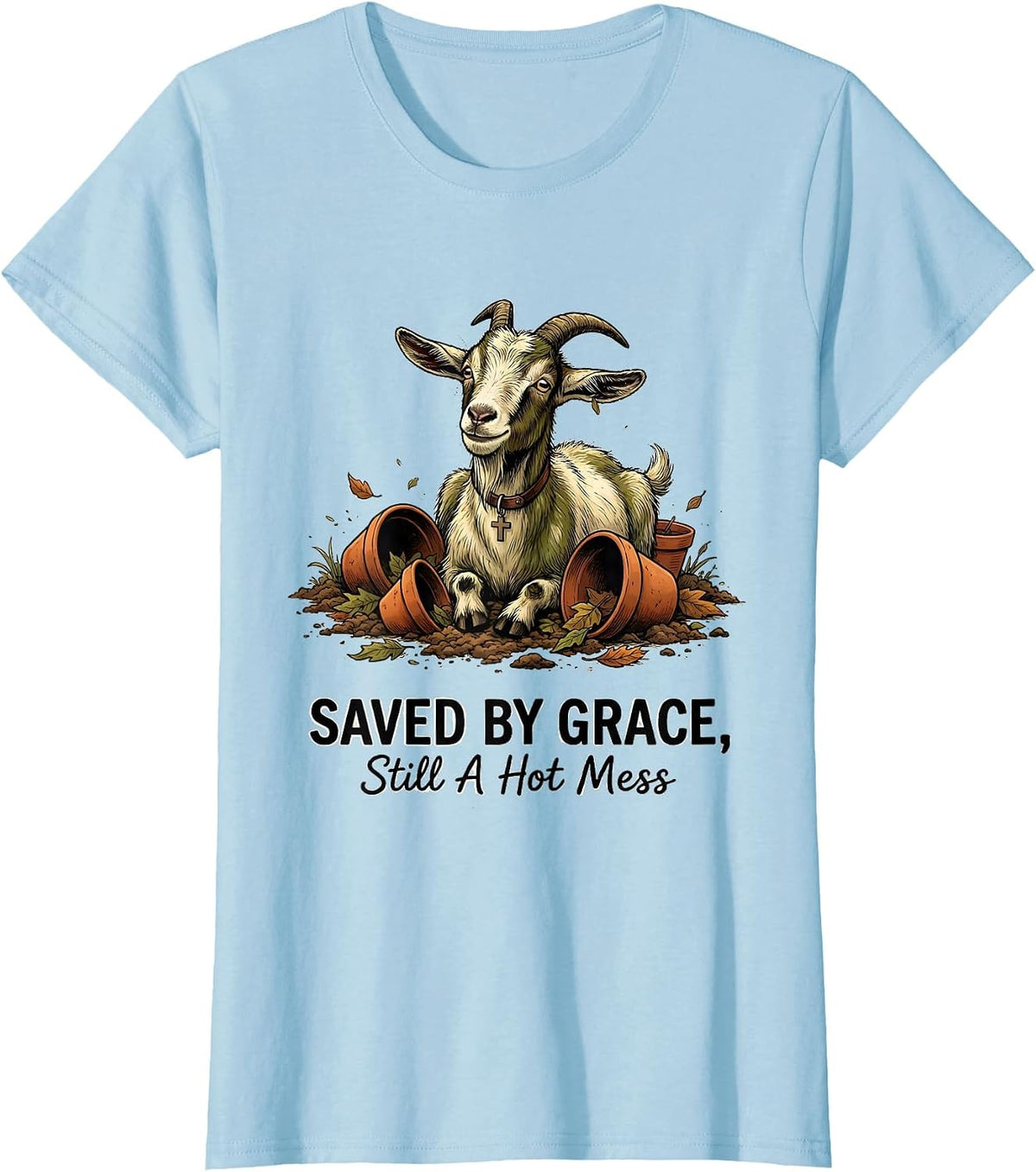 Women's Saved By Grace Still A Hot Mess Funny Christian Goat Lover T-Shirt - Baby Blue