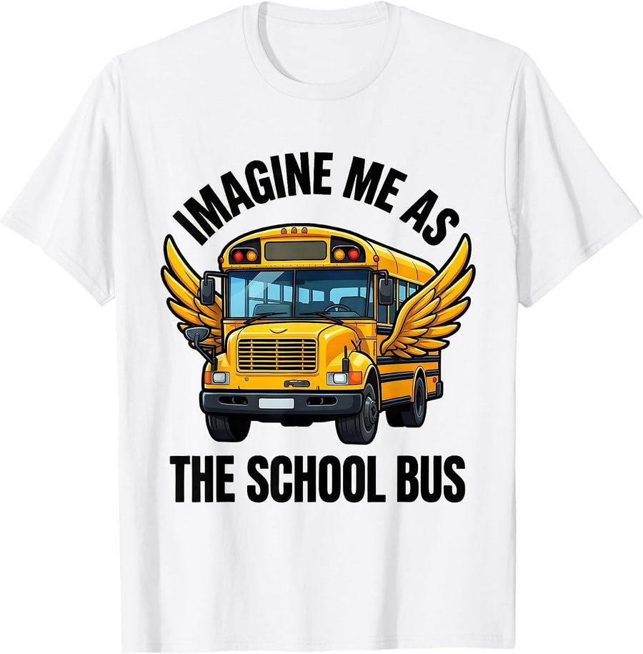 Men's Imagine Me As The School Bus Cartoon Bus Driver Halloween T-Shirt - White