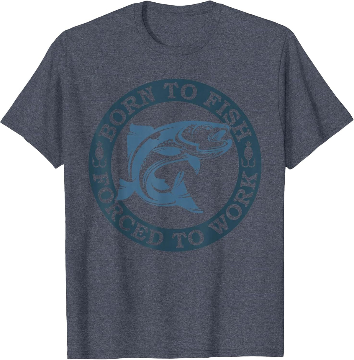 Born to Fish but Forced to Work Fishing T-Shirt - Heather Blue