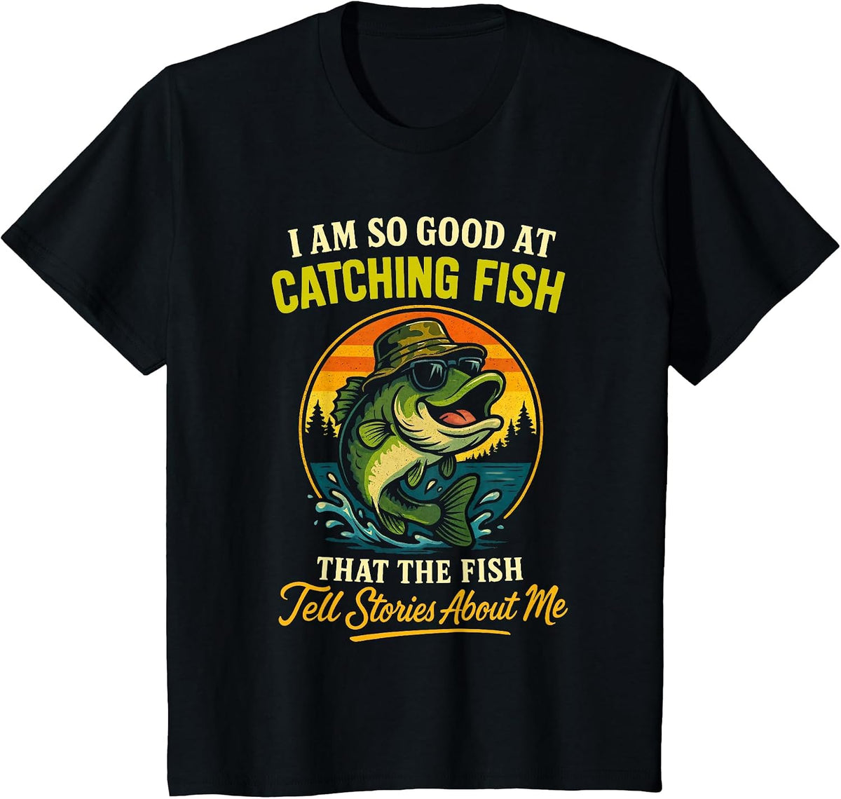 I'm So Good At Catching Fish Funny Fisherman Fishing Design T-Shirt - Black