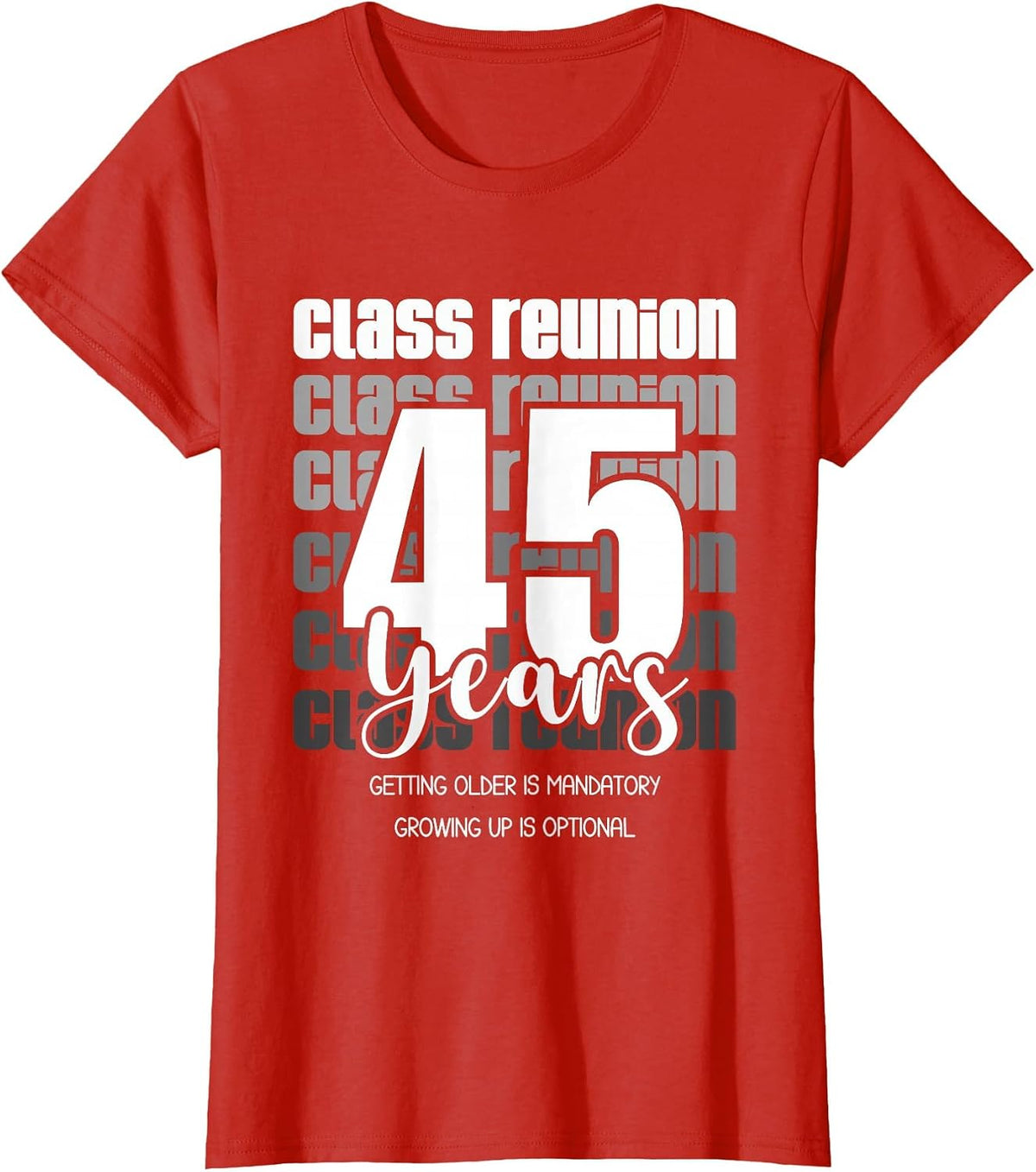 Class Reunion 45 Years 45th Celebration Classmates Friends T-Shirt - Red