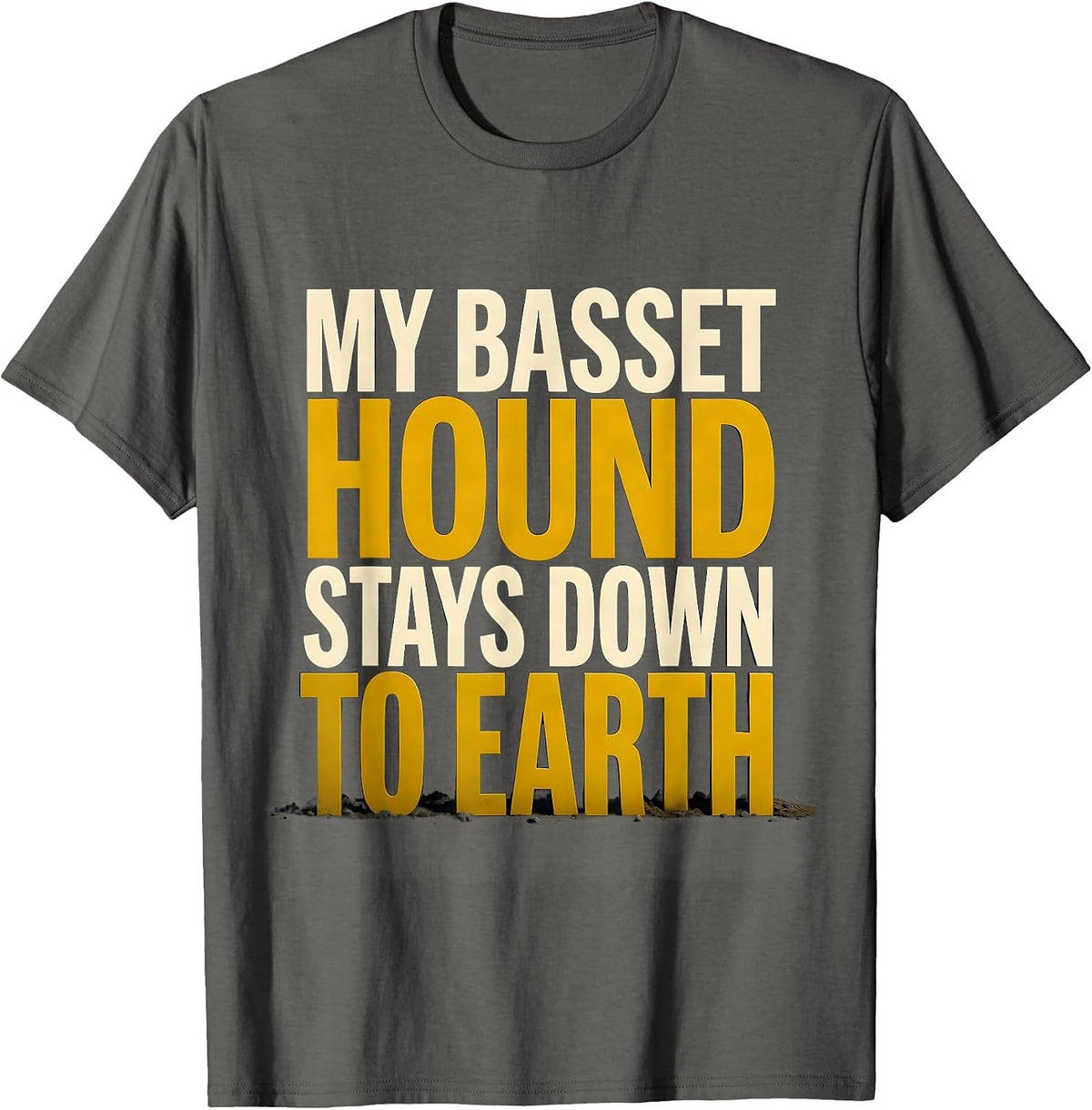 My Basset Hound Stays Down To Earth Funny Dog Lover Gift T-Shirt - Asphalt Grey