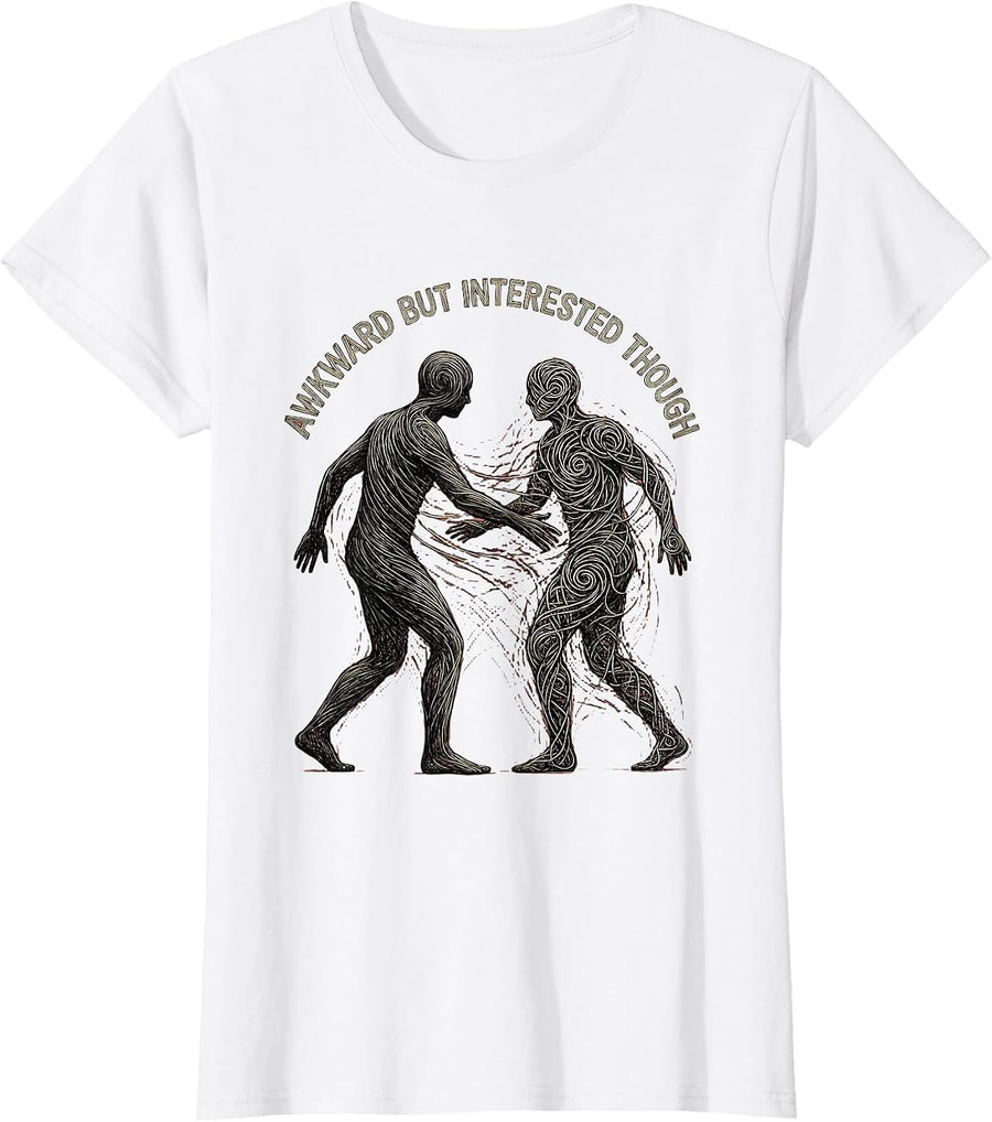 Women's I Just Cant Flirt Awkward But Interested Though T-Shirt - White