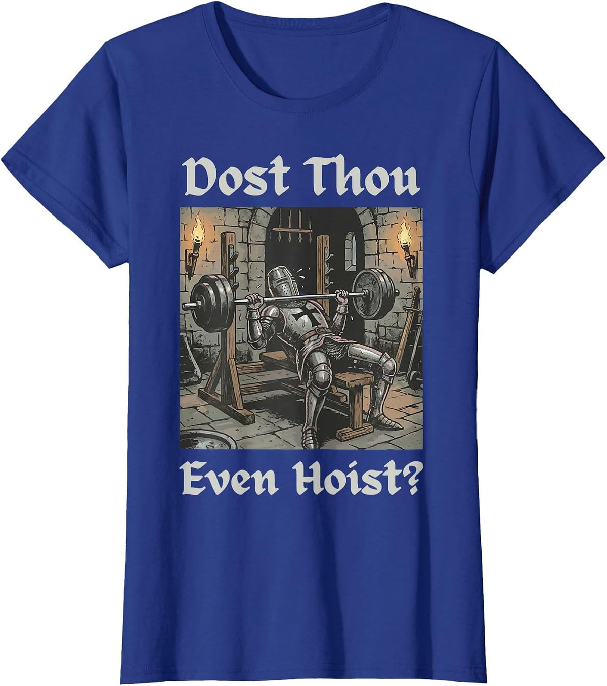 Dost Thou Even Hoist? T-Shirt - Royal Blue