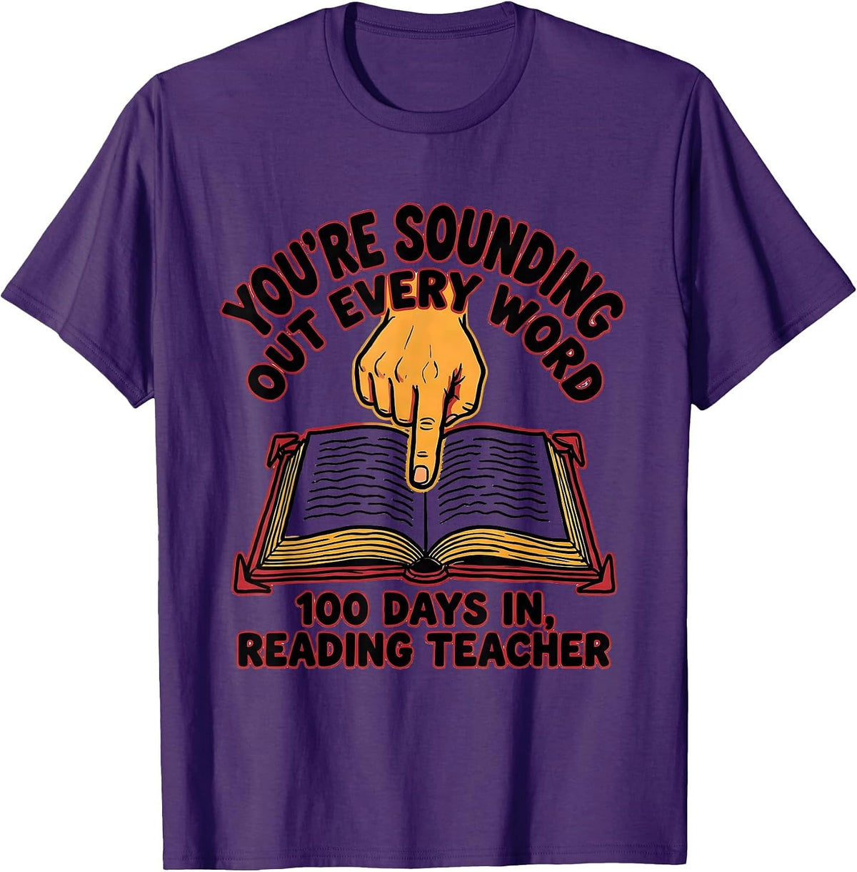 You're Sounding Out Every Word 100th Day Reading Teacher T-Shirt - Purple