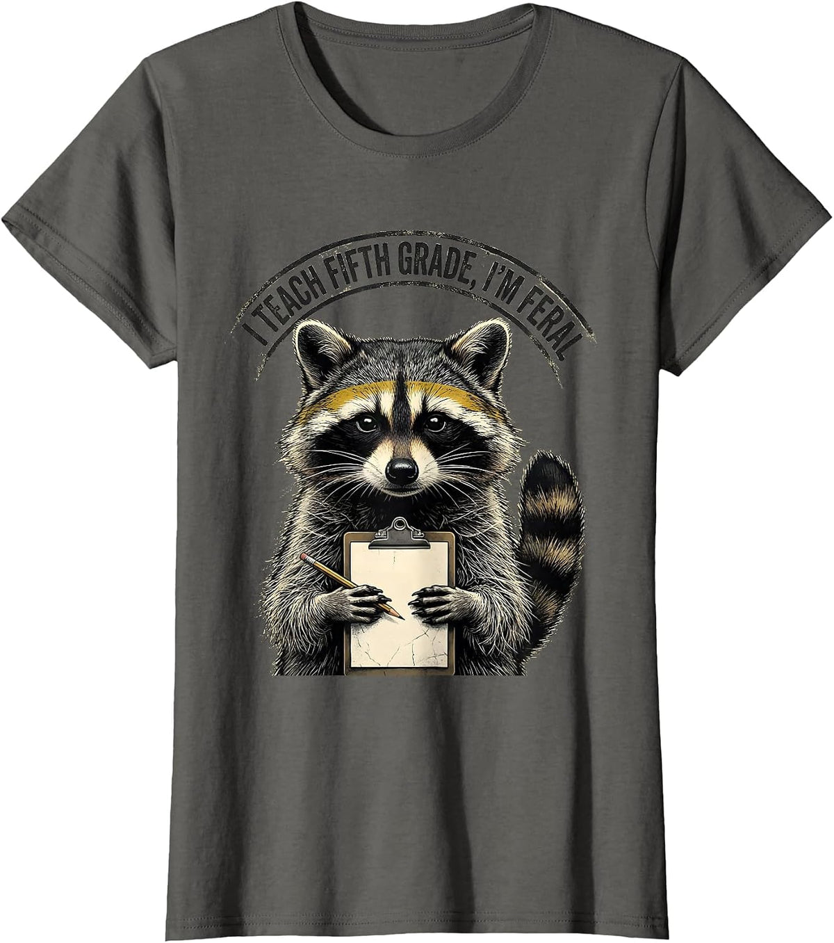 Women's I Teach Fifth Grade, I’m Feral Distressed Funny Teacher T-Shirt - Asphalt Grey