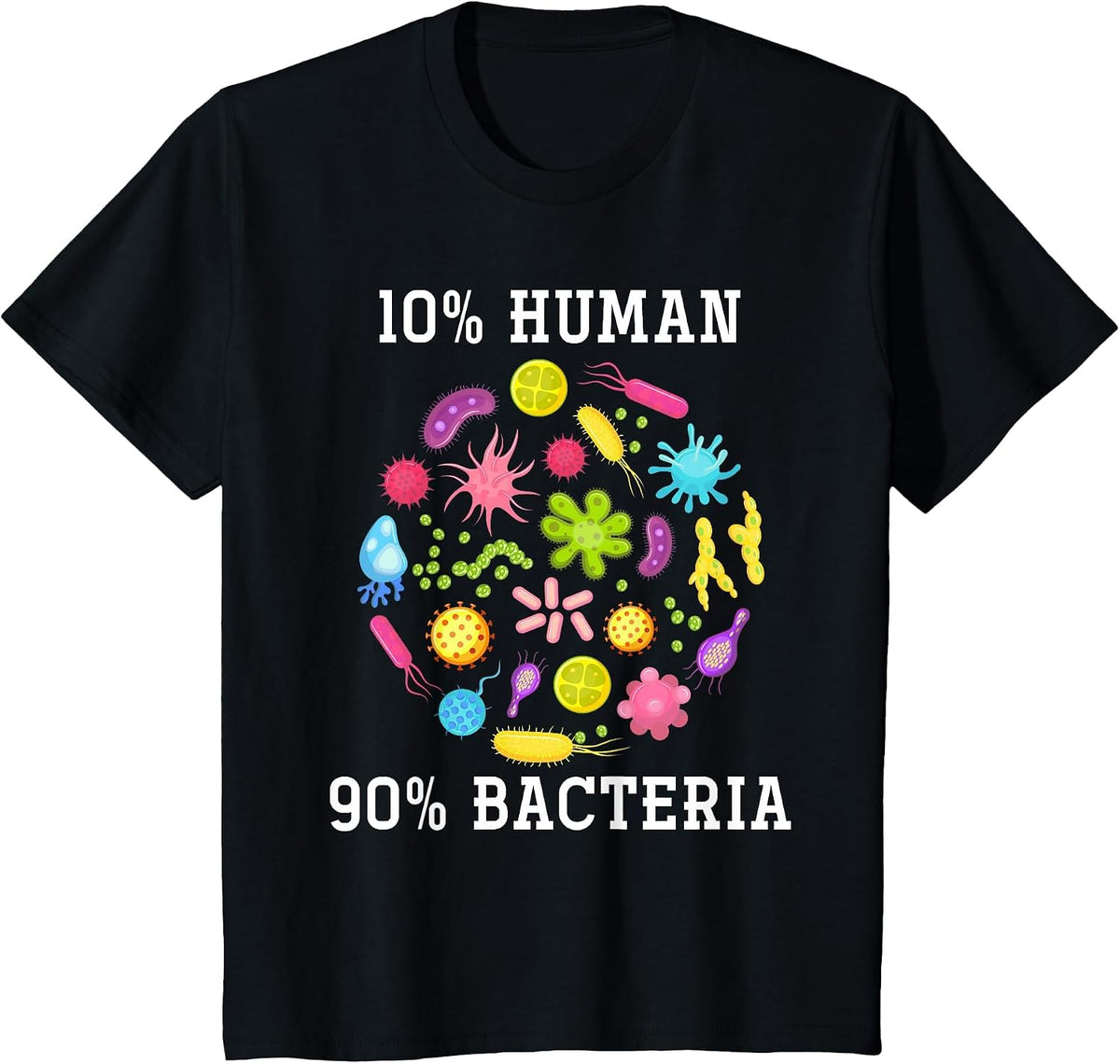 10% Human 90% Bacteria Biology T-Shirt - Black