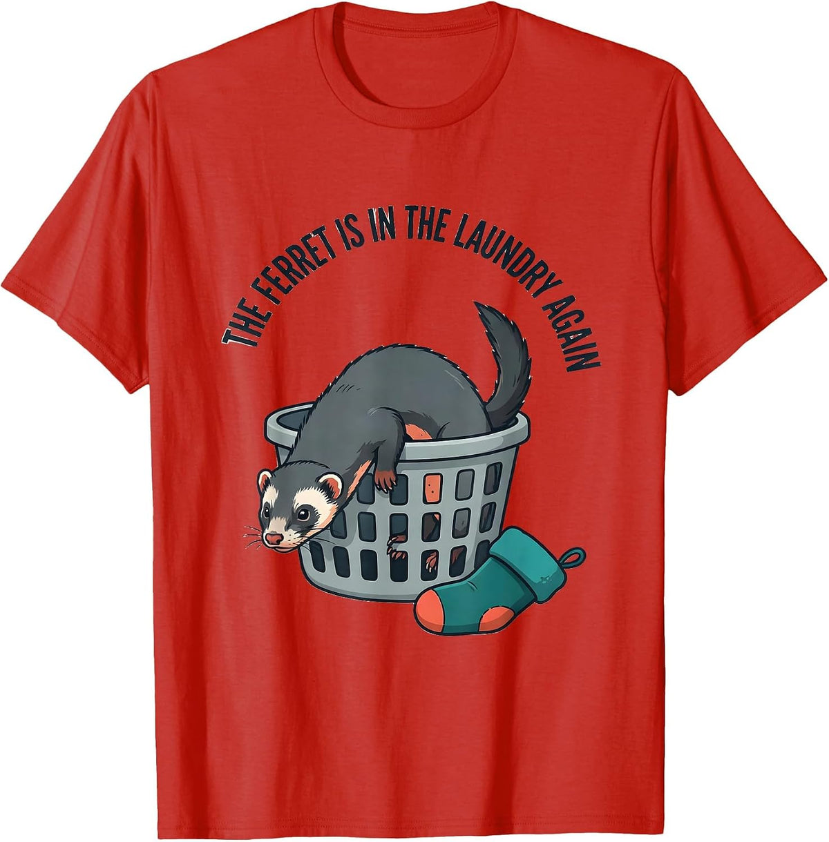 The Ferret Is In The Laundry Again Funny Ferret Owner T-Shirt - Red