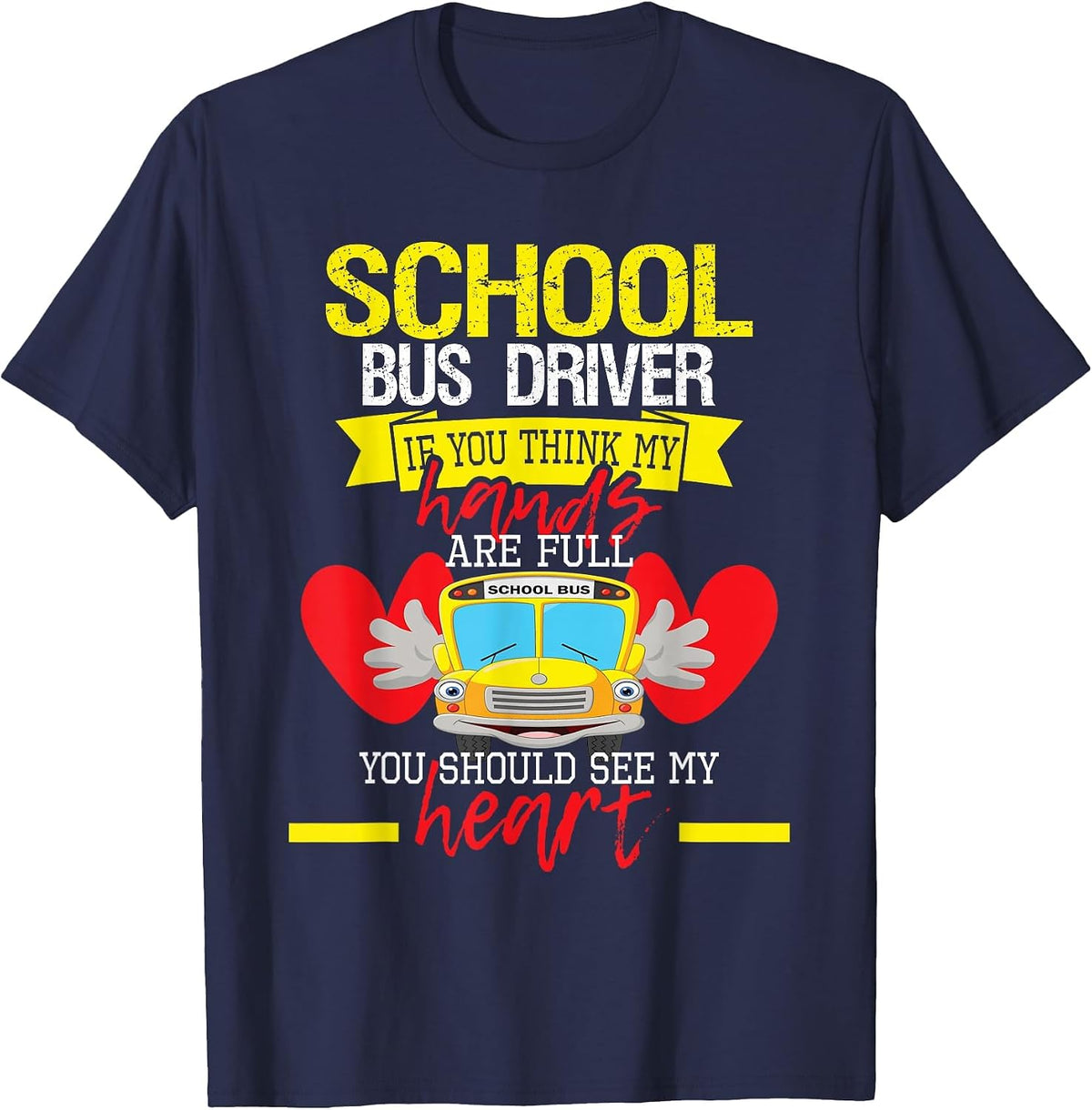 School Bus Driver If You Think My Hands are Full T-Shirt - Navy Blue