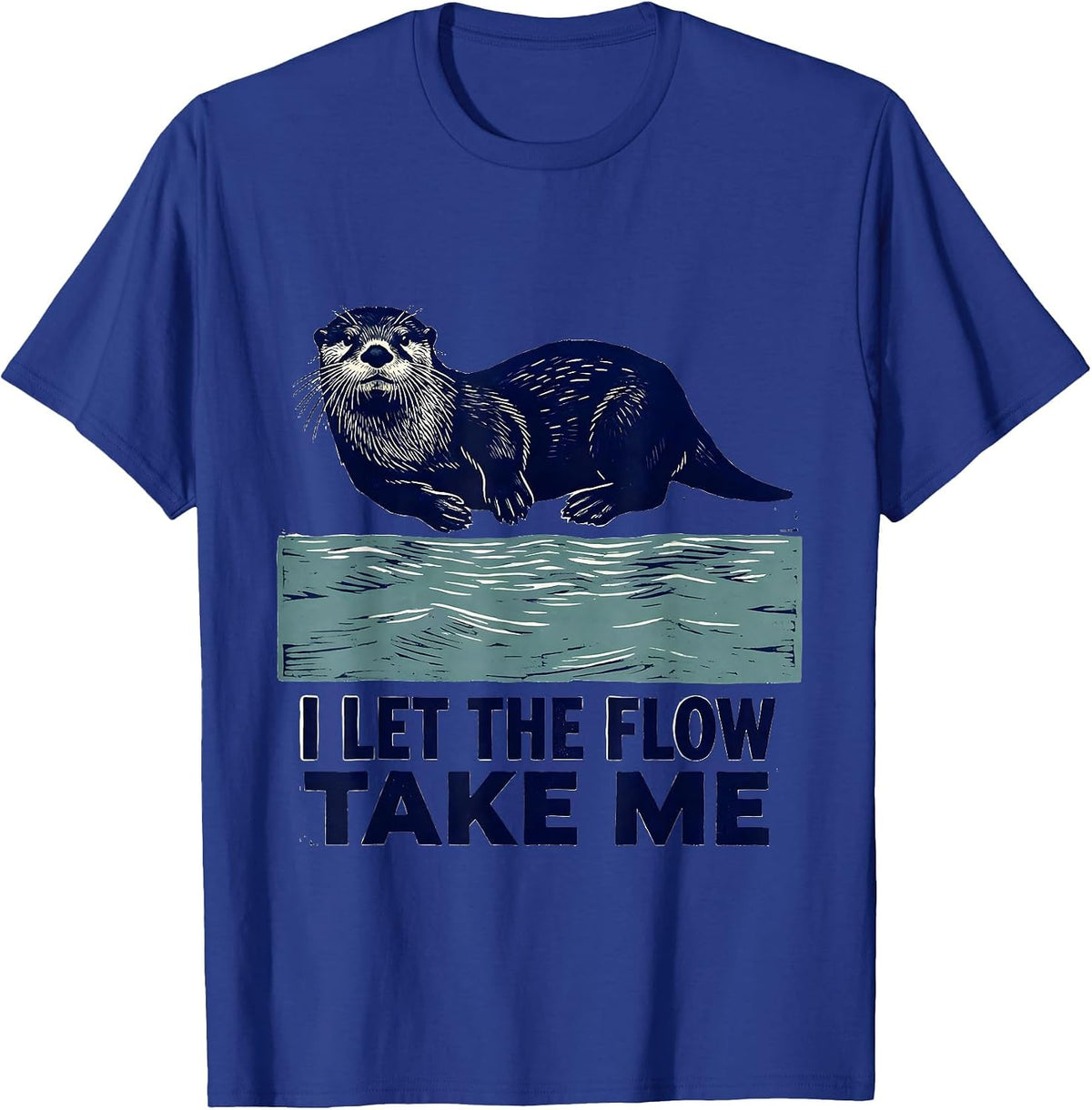 I Let The Flow Take Me Funny Otter Animal Lover Linocut T-Shirt - Royal Blue