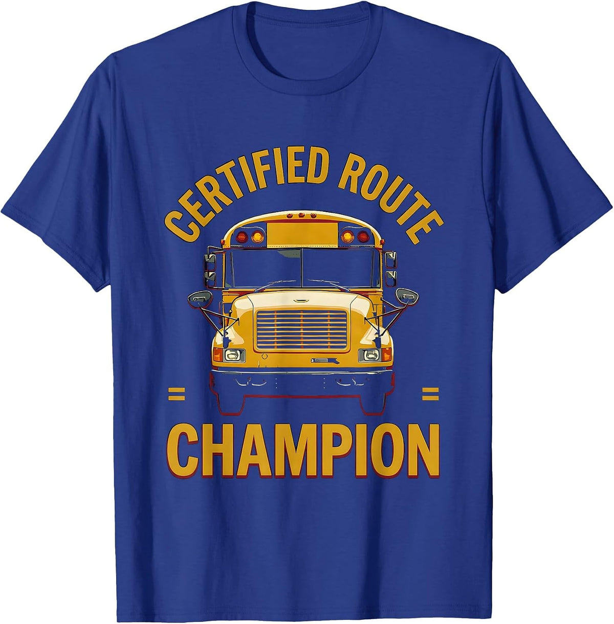 Certified Route Champion Funny School Bus Driver T-Shirt - Royal Blue
